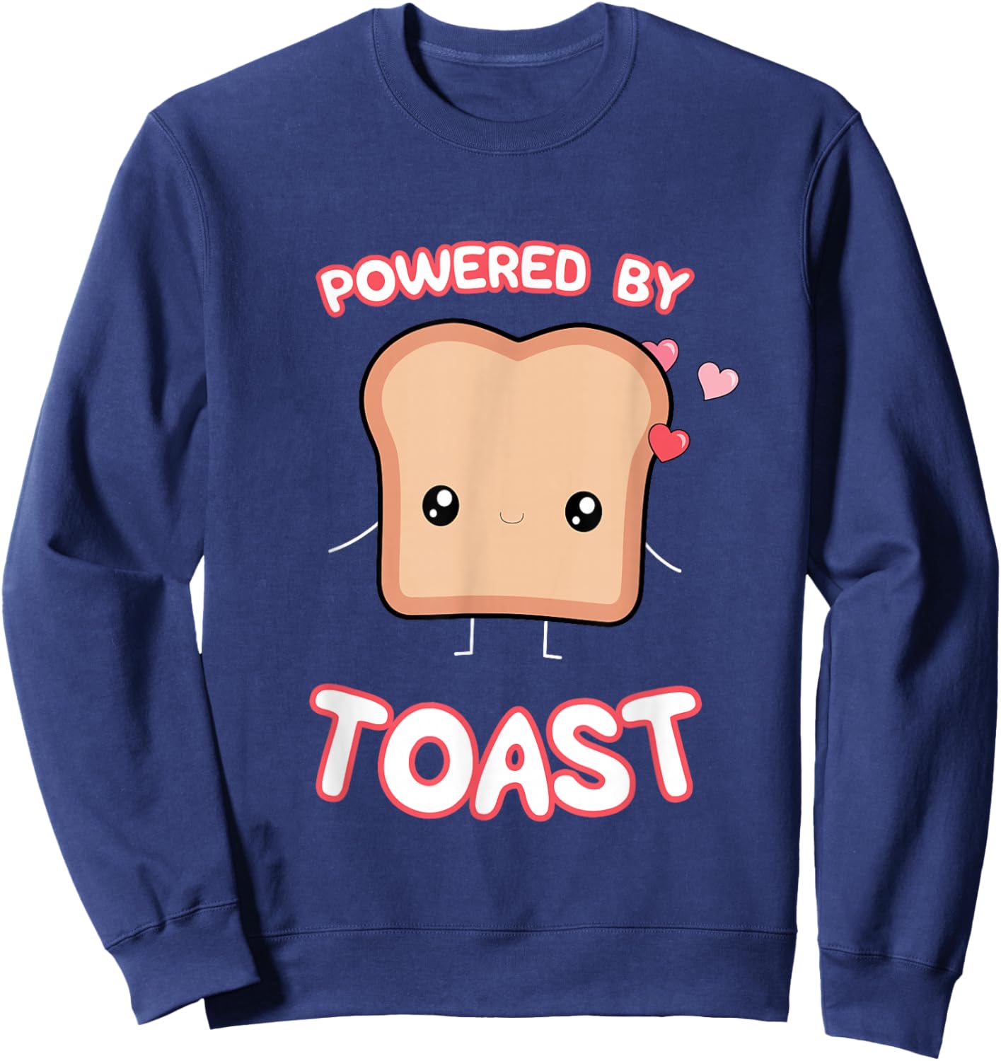 Powered by Toast, Cute Funny Kawaii Toast Lover's Graphic Sweatshirt - Sweatshirt | Navy