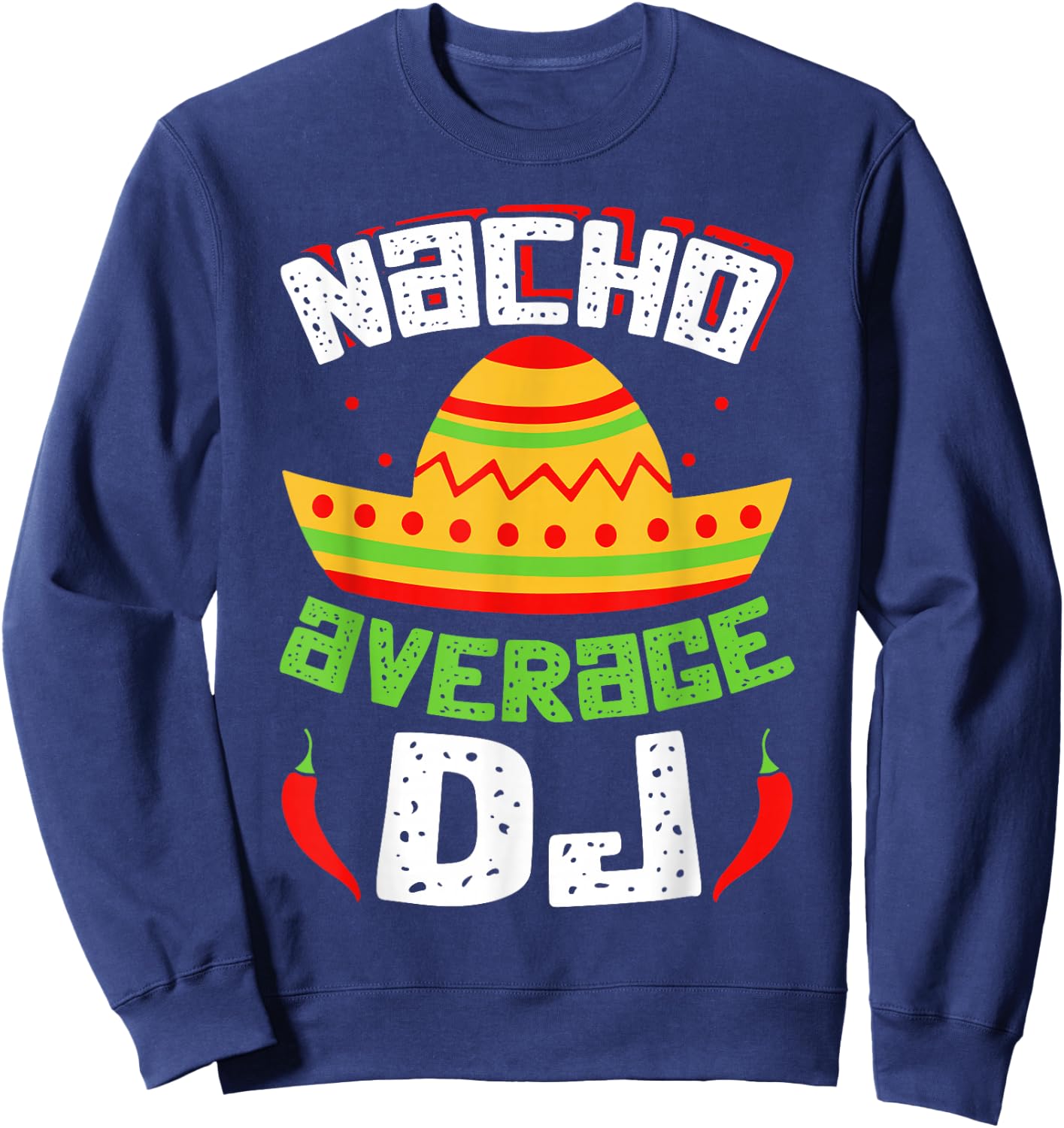 Nacho Average DJ Sweatshirt - Sweatshirt | Navy