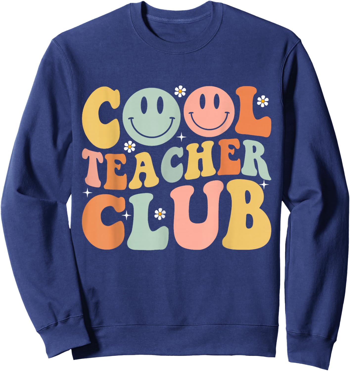 Groovy Retro Cool Teacher Club Shirt Funny Smile Happy Face Sweatshirt - Sweatshirt | Navy