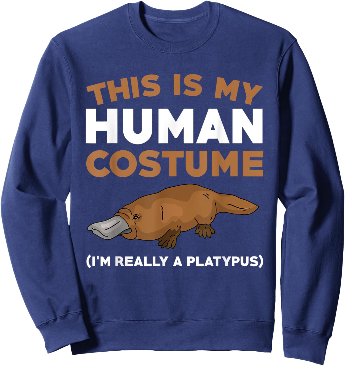 Funny Platypus Lover Outfit Love Platypuses Sweatshirt - Sweatshirt | Navy