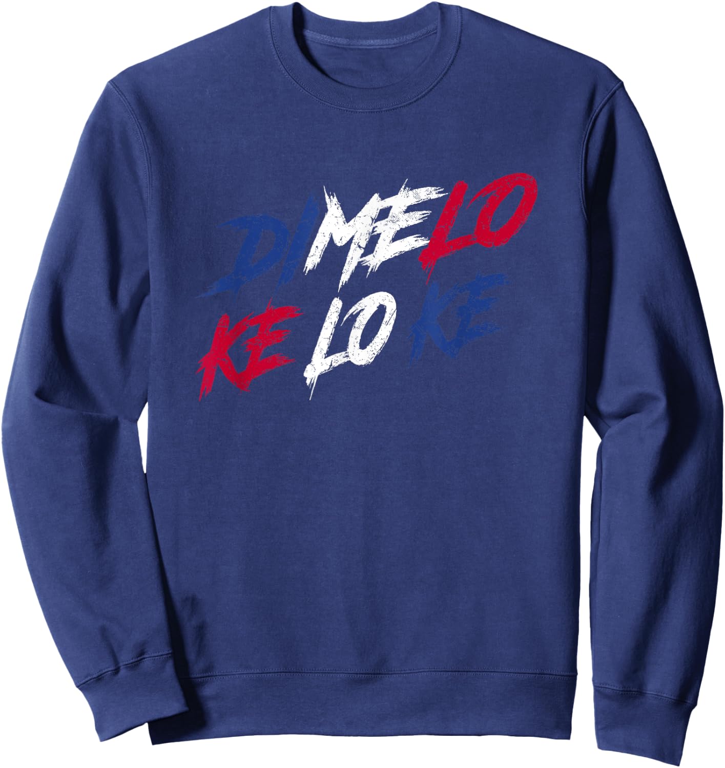 Dimelo Ke Lo Ke - Dominican Republic Sweatshirt - Sweatshirt | Navy