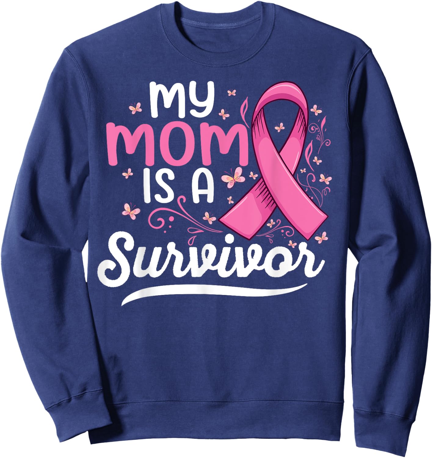 My mama is a survivor Support mom Breast Cancer Awareness Sweatshirt - Sweatshirt | Navy