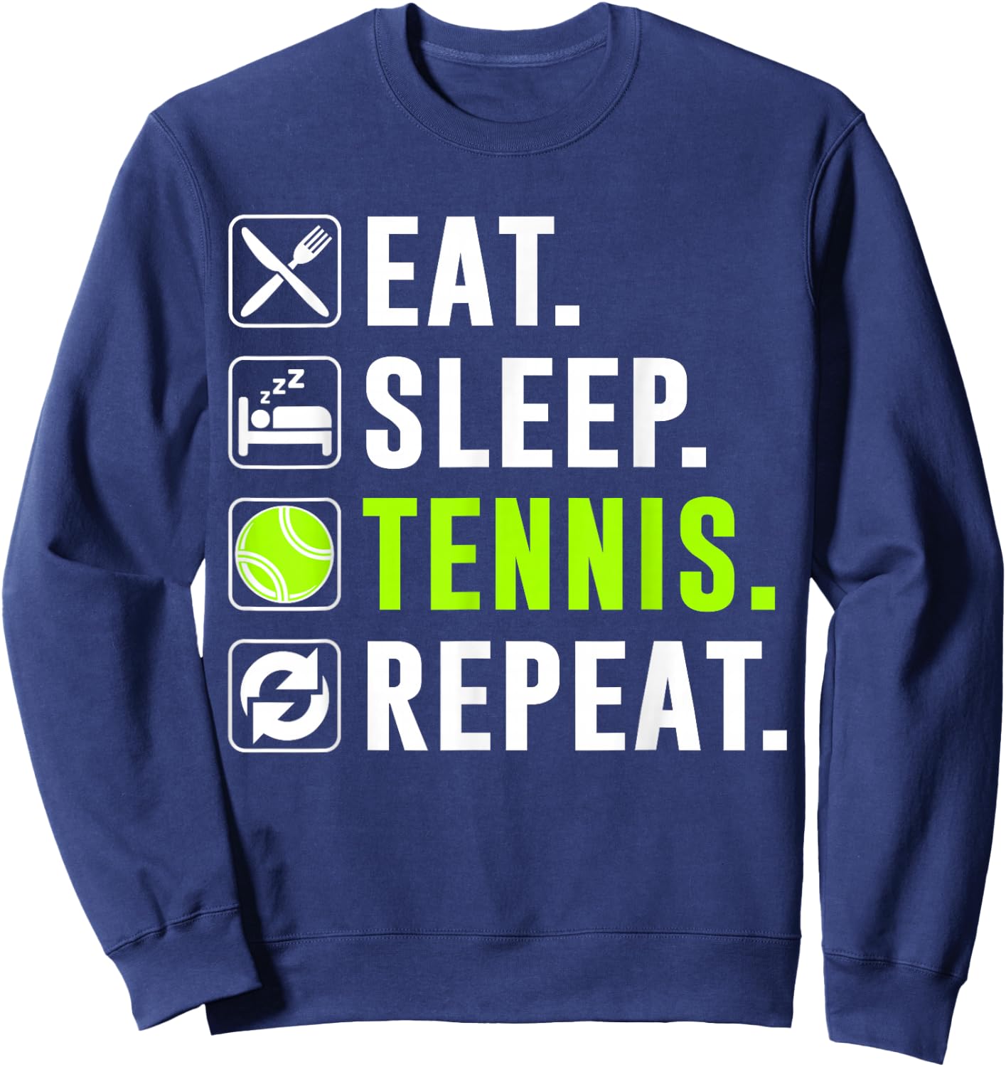 Eat Sleep Tennis Repeat Funny Tennis Player Sweatshirt - Sweatshirt | Navy