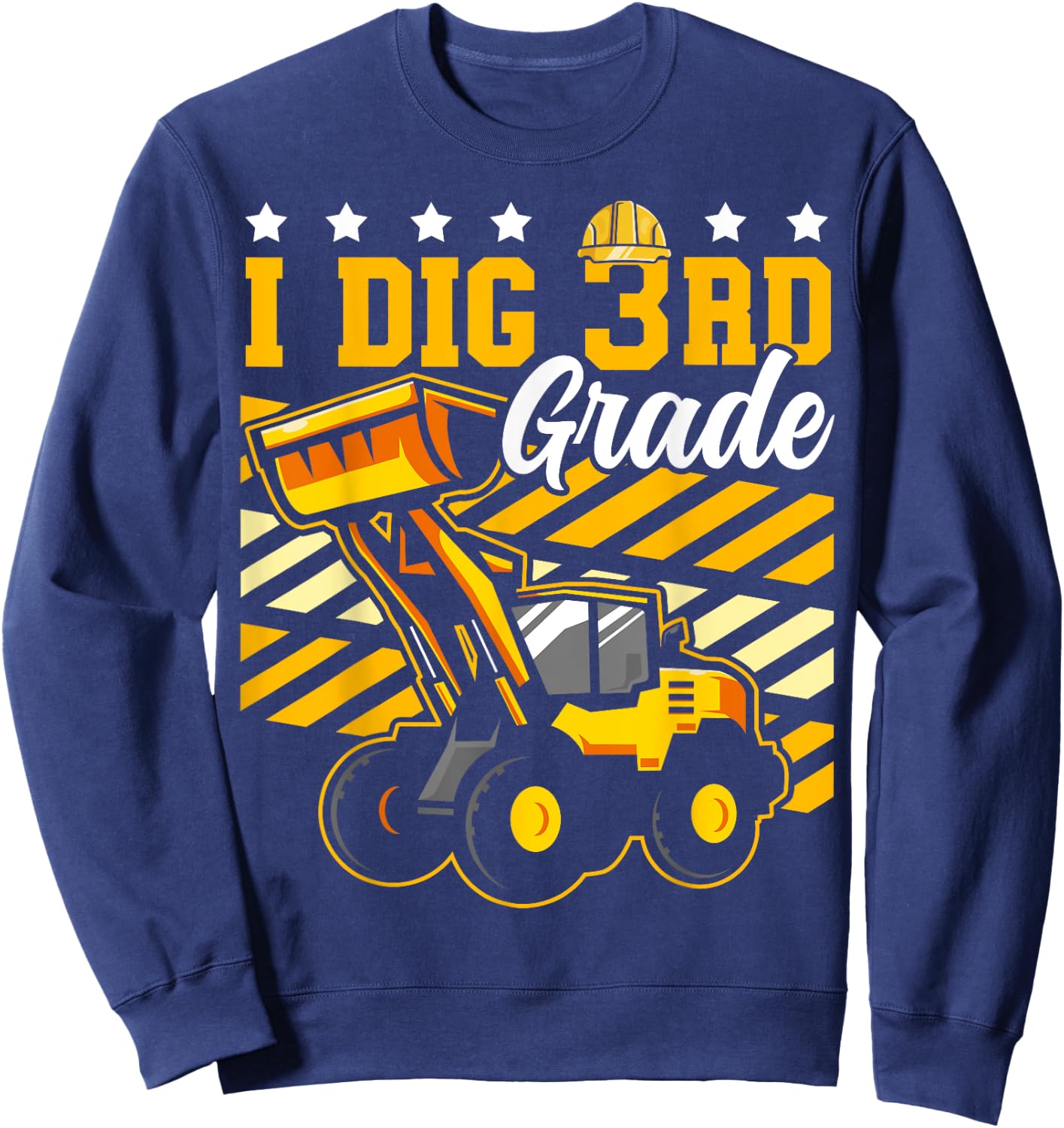 I Dig 3rd Grade Bulldozer Funny Construction Back to School Sweatshirt - Sweatshirt | Navy