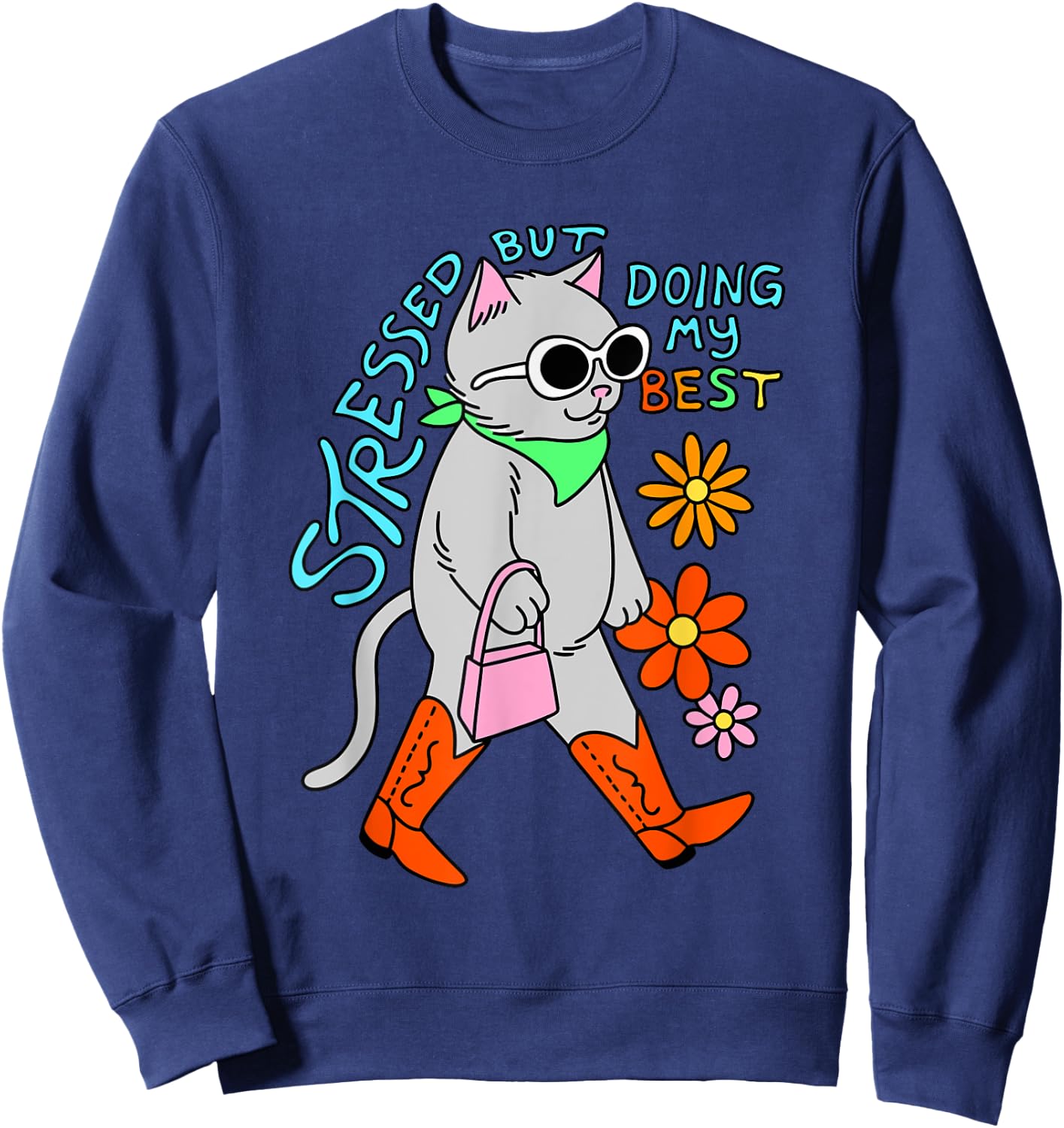 Stressed But Doing My Best Apparel Sweatshirt - Sweatshirt | Navy