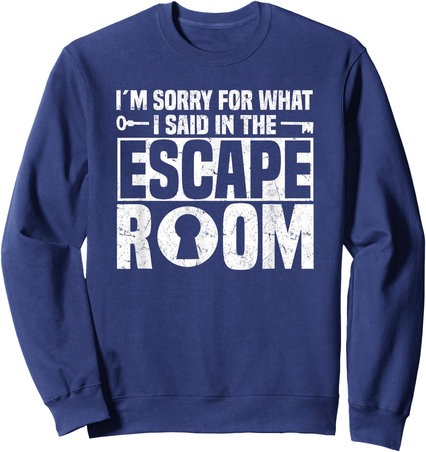 I´m Sorry For What I Said In The Escape Room - Escape Room Sweatshirt - Sweatshirt | Navy