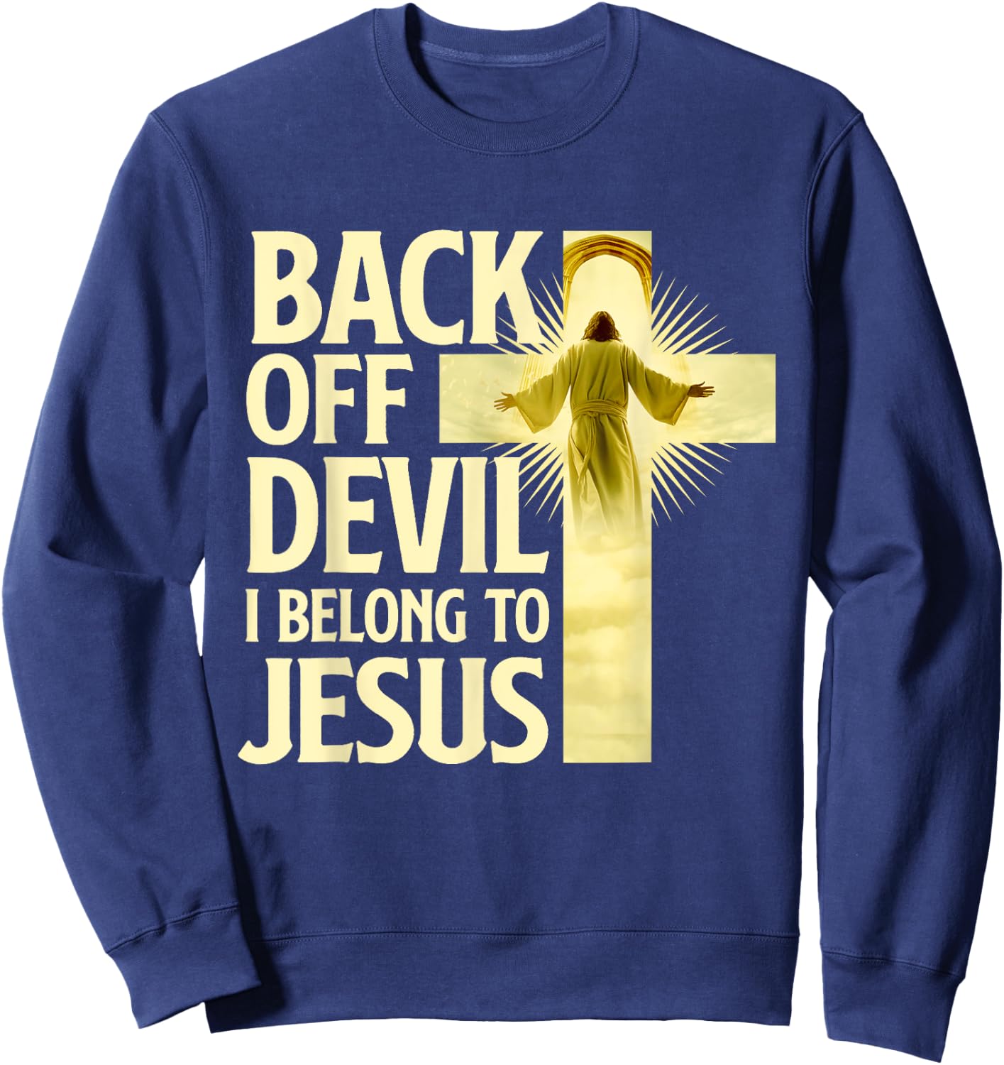 Back Off Devil I Belong To Jesus - Cross Christian Believer Sweatshirt - Sweatshirt | Navy