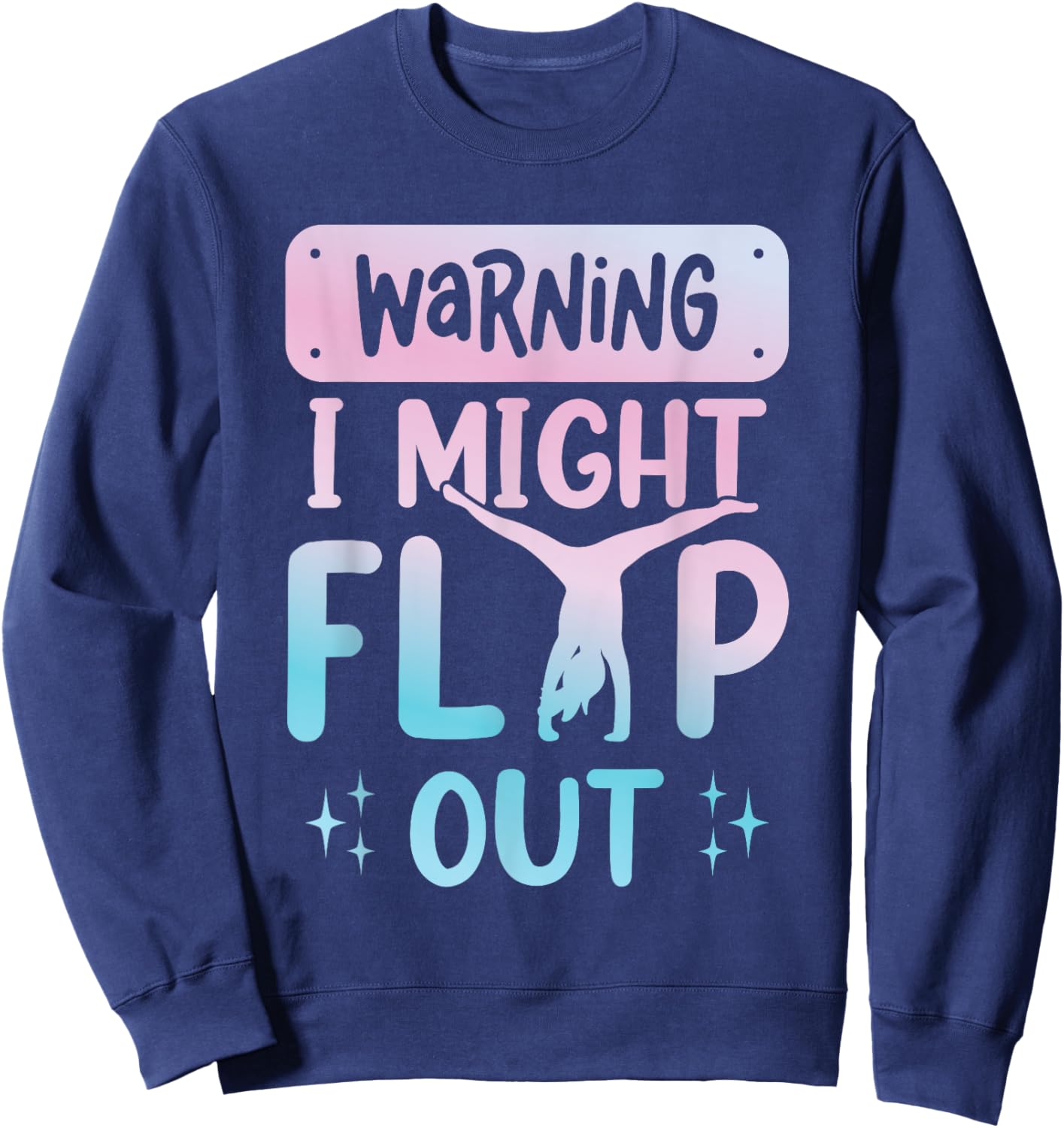 Warning I Might Flip Out Gymnast Girls Cheer Sister Sweatshirt - Sweatshirt | Navy