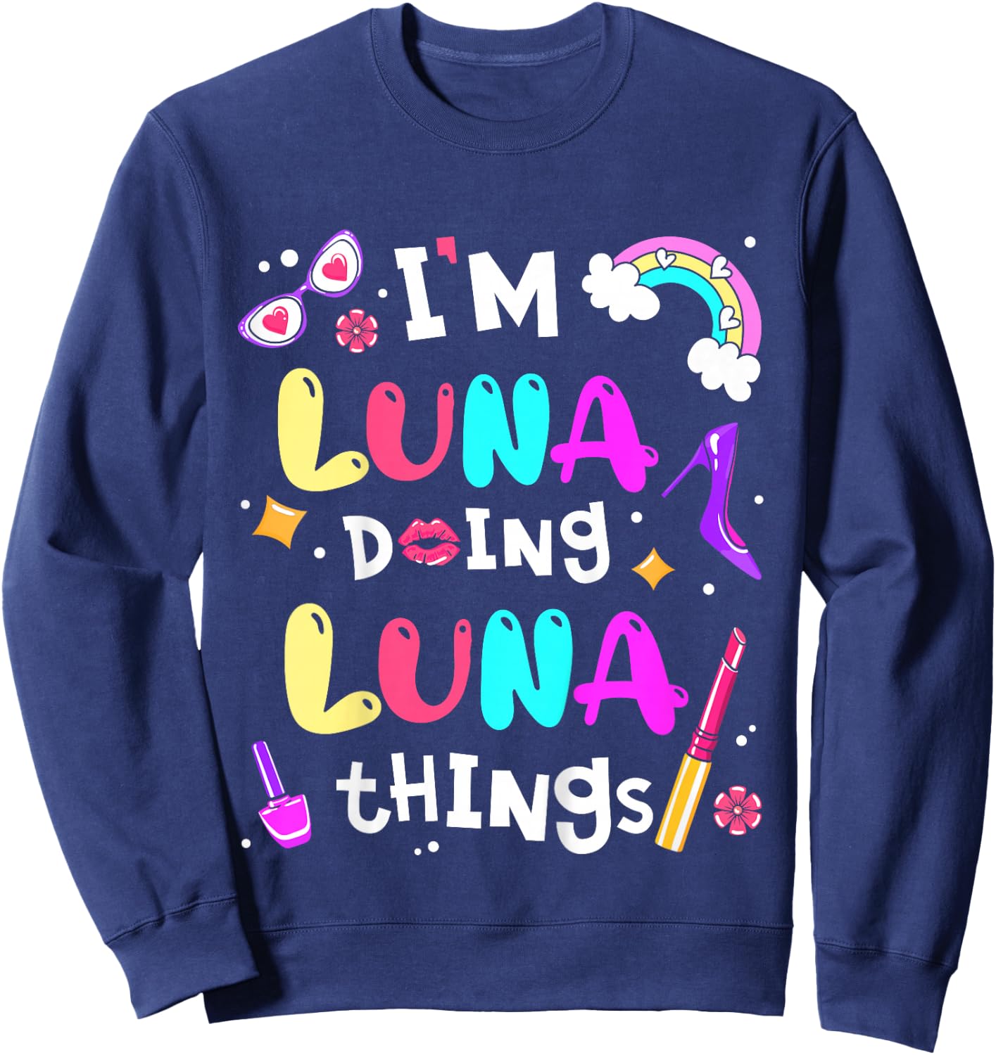 Kids I'm Luna Doing Luna Things Cute Girls Personalized Name Sweatshirt - Sweatshirt | Navy