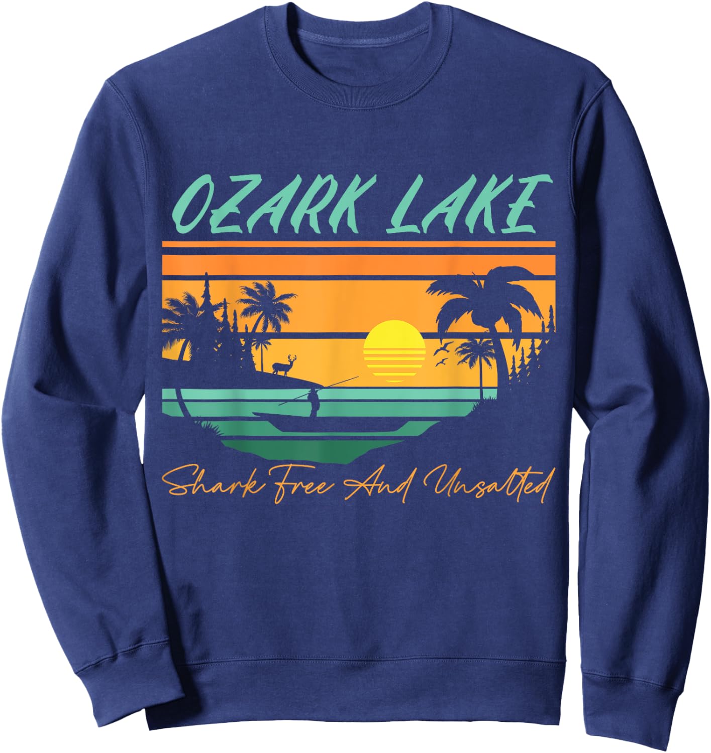Ozark Lake Shark Free and Unsalted Funny Nature Lover Humor Sweatshirt - Sweatshirt | Navy