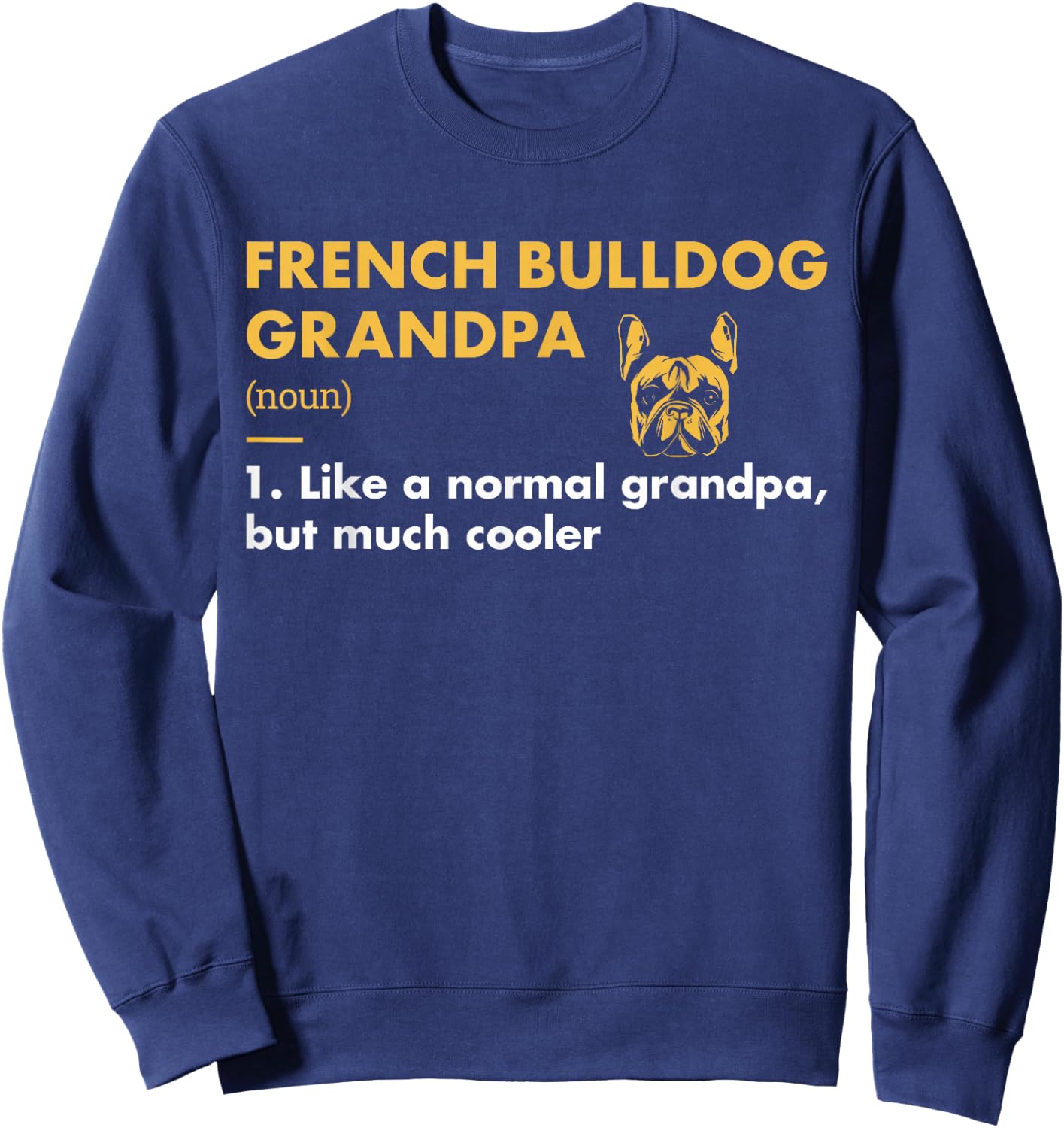 Dog French Bulldog Grandpa Definition Sweatshirt - Sweatshirt | Navy