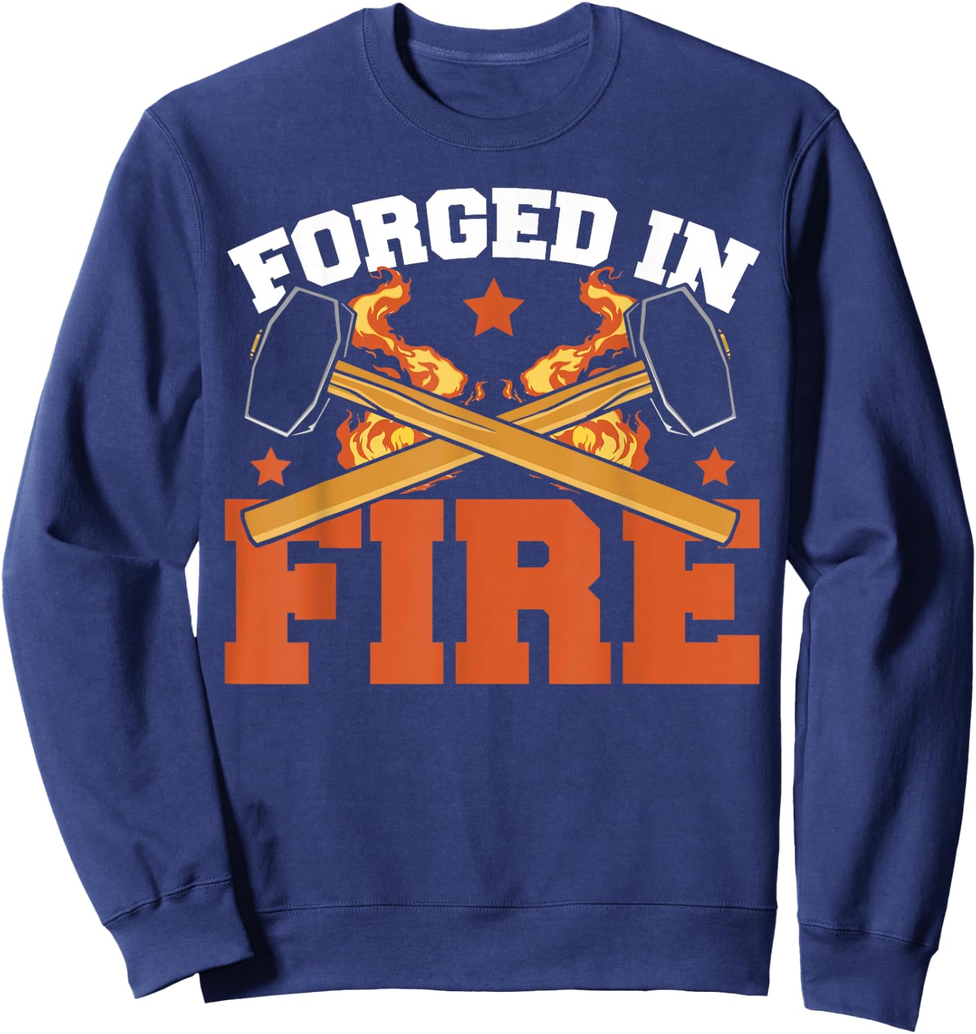 Forging Hammer Blacksmith Lover Cool Forged In Fire Sweatshirt - Sweatshirt | Navy