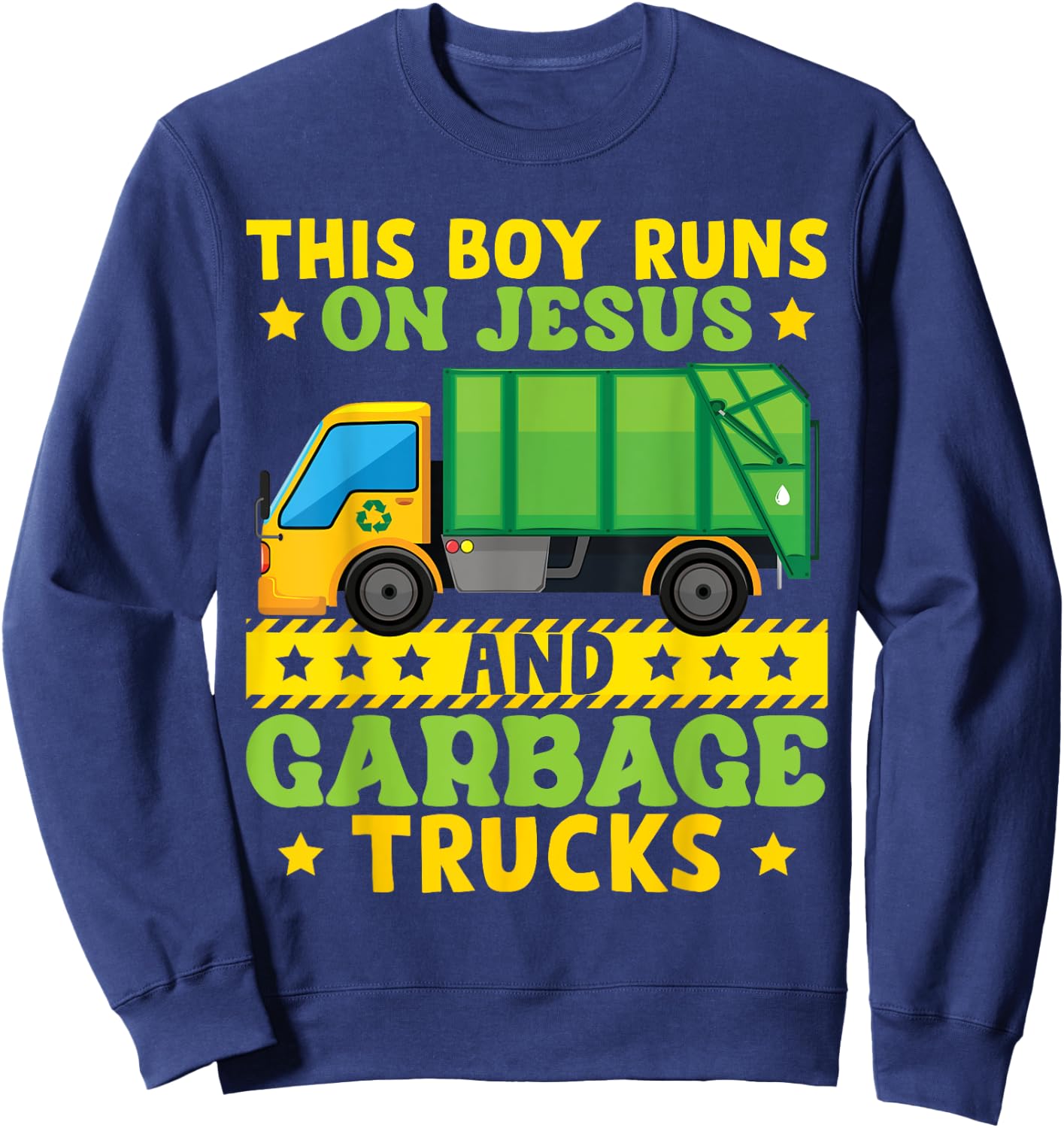This Boy Runs On Jesus And Garbage Trucks Sweatshirt - Sweatshirt | Navy
