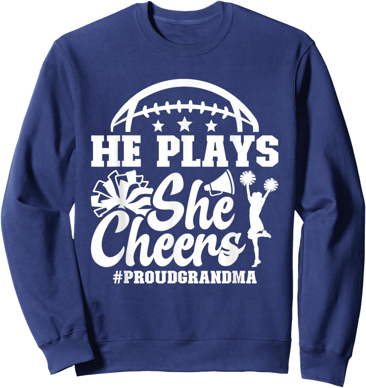 He Plays She Cheers Grandma of Cheerleader & Football Player Sweatshirt - Sweatshirt | Navy