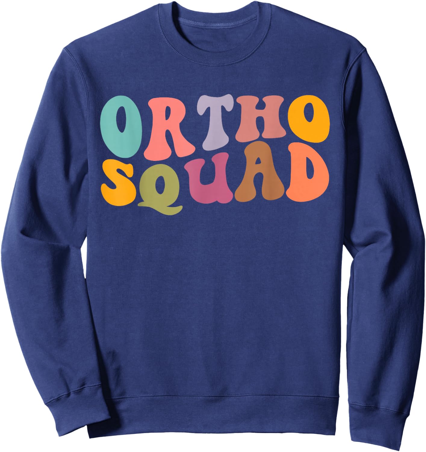 Retro Groovy Ortho Squad Orthopedics Nurse Doctor Assistant Sweatshirt - Sweatshirt | Navy
