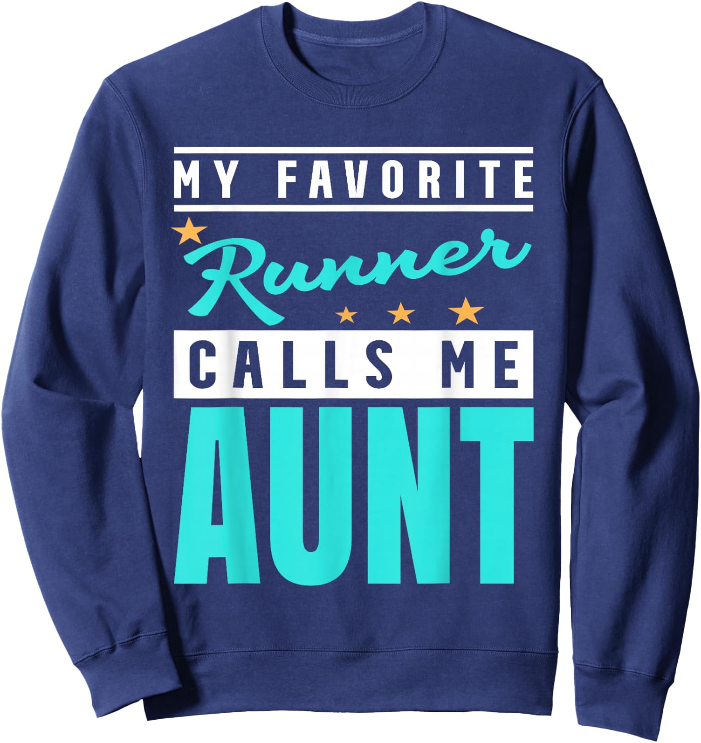 My Favorite Runner Calls Me Aunt, Runner Aunt Sweatshirt - Sweatshirt | Navy