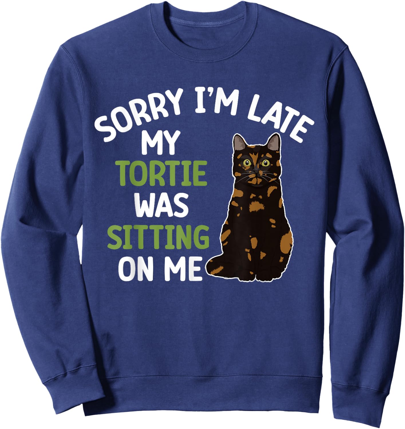 Tortie Cat Owner Funny Tortie Cat Dad Tortoiseshell Cat Mom Sweatshirt - Sweatshirt | Navy