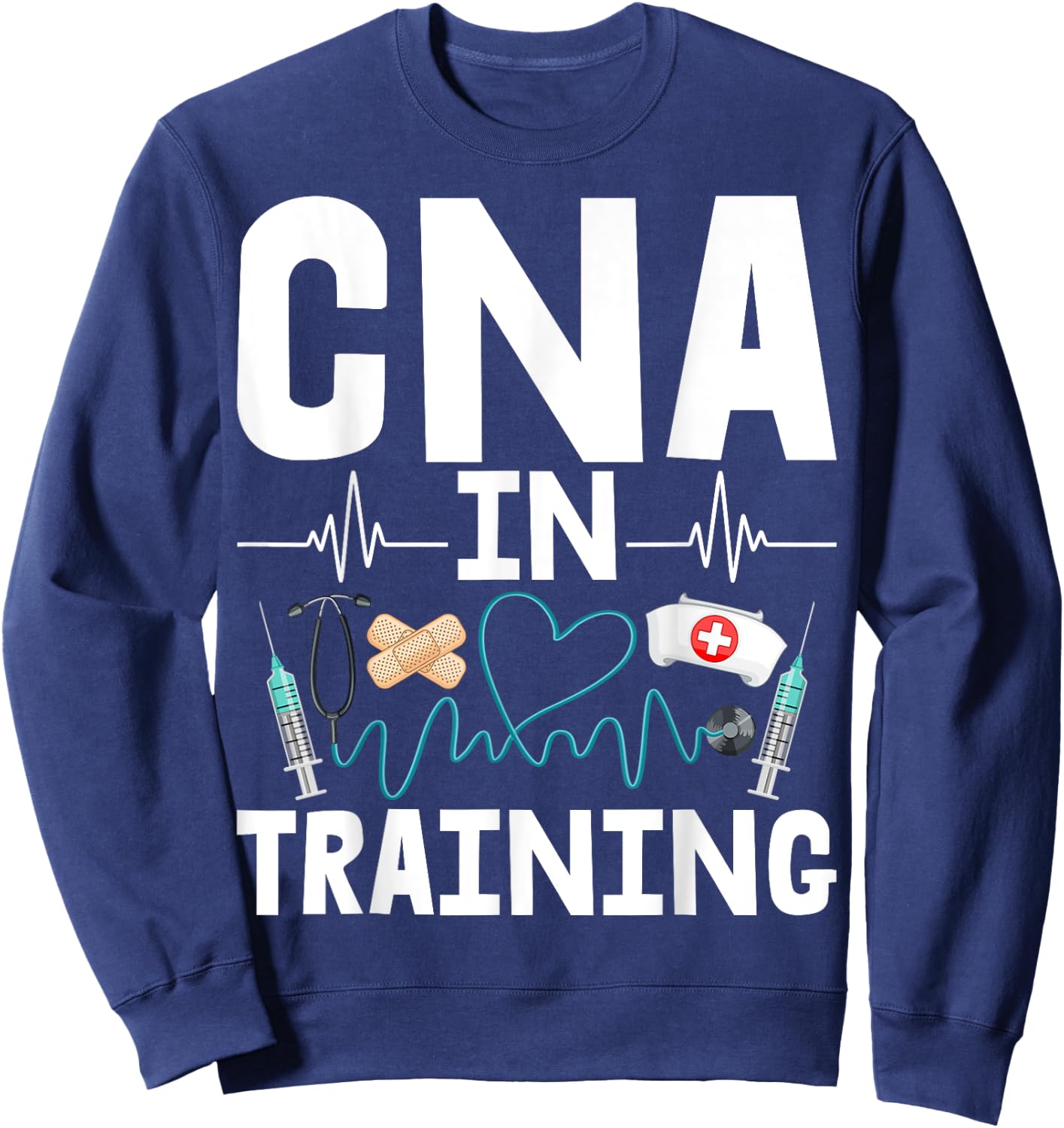 CNA in Training - Future Certified Nurse Assistant Sweatshirt - Sweatshirt | Navy