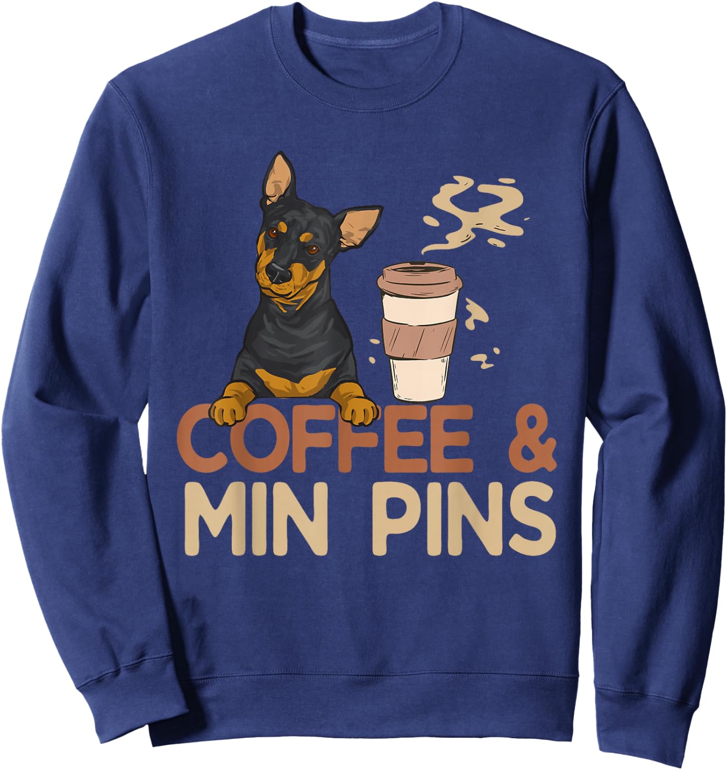 Coffee & Min Pin Dog Miniature Pinscher Sweatshirt - Sweatshirt | Navy