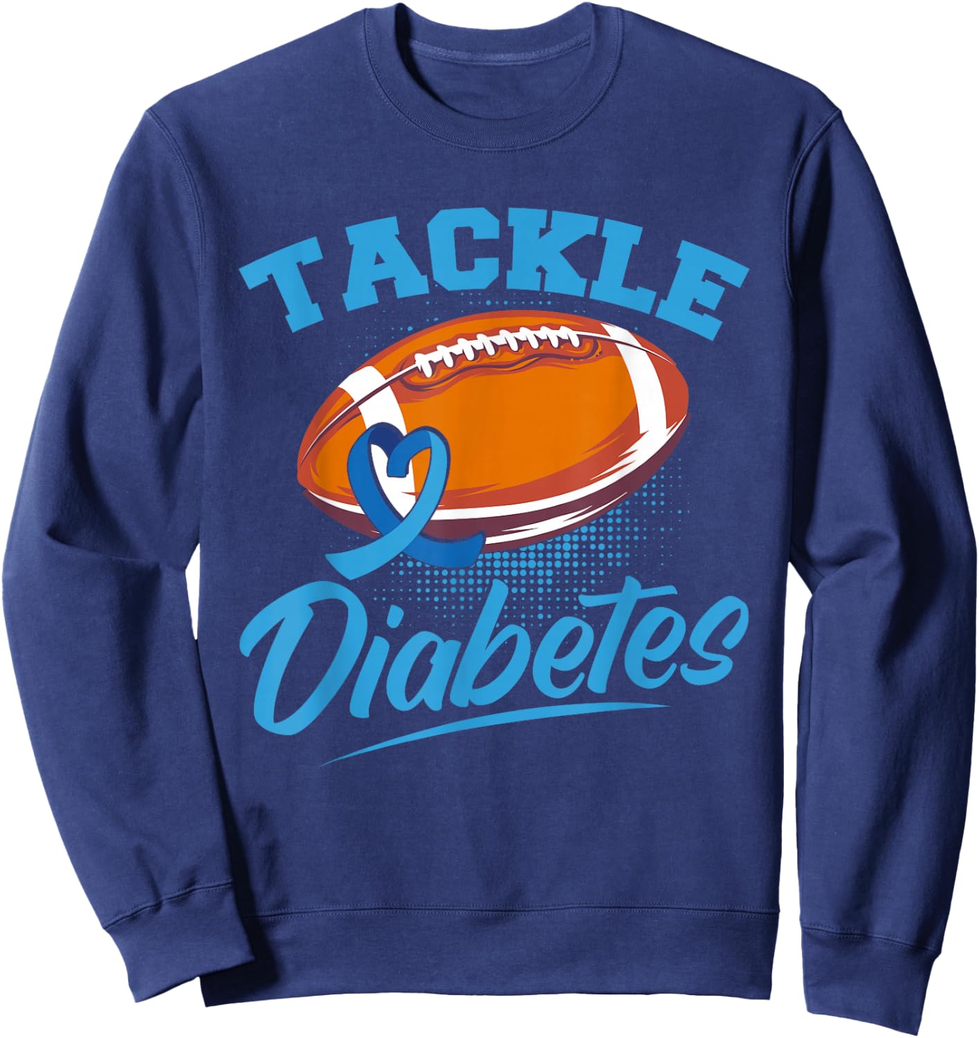 T1D Warrior Diabetes Awareness Tackle Diabetes Sweatshirt - Sweatshirt | Navy