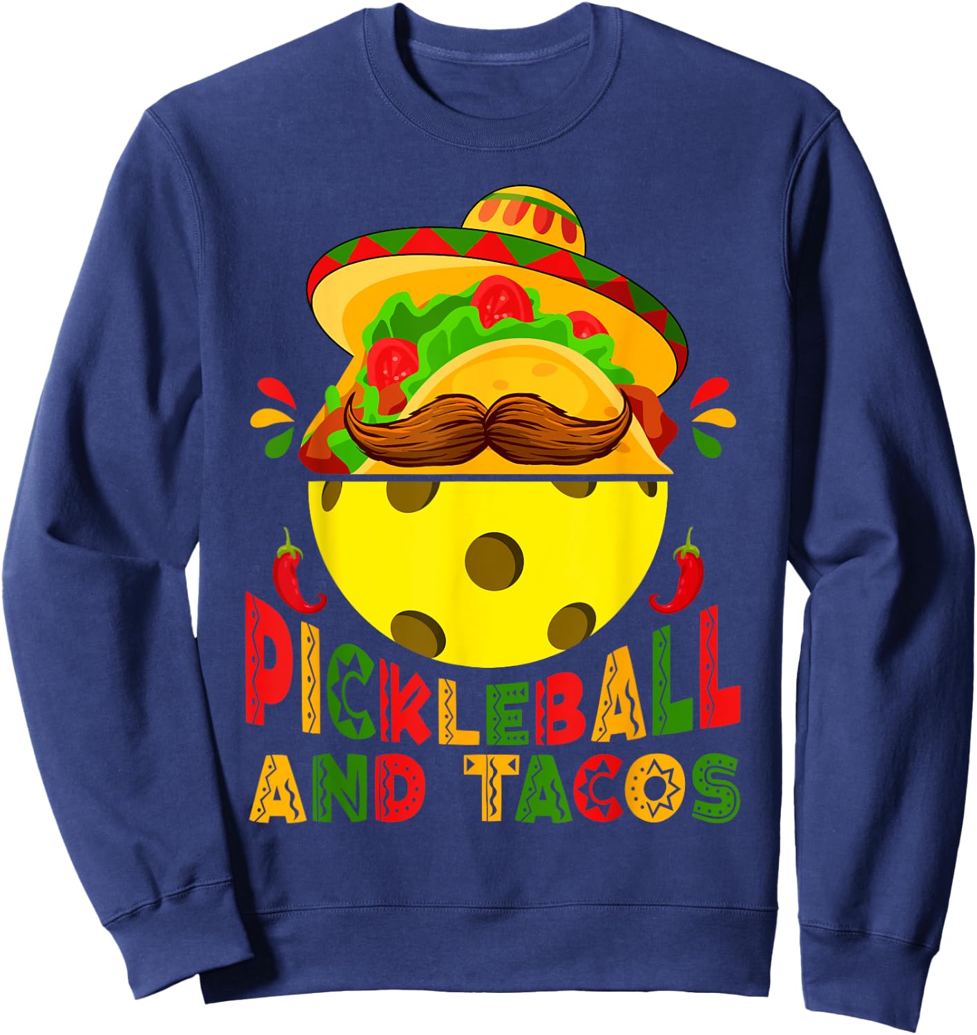 Funny Pickleball & Tacos Sports Lovers Cinco De Mayo Fiesta Sweatshirt - Sweatshirt | Navy