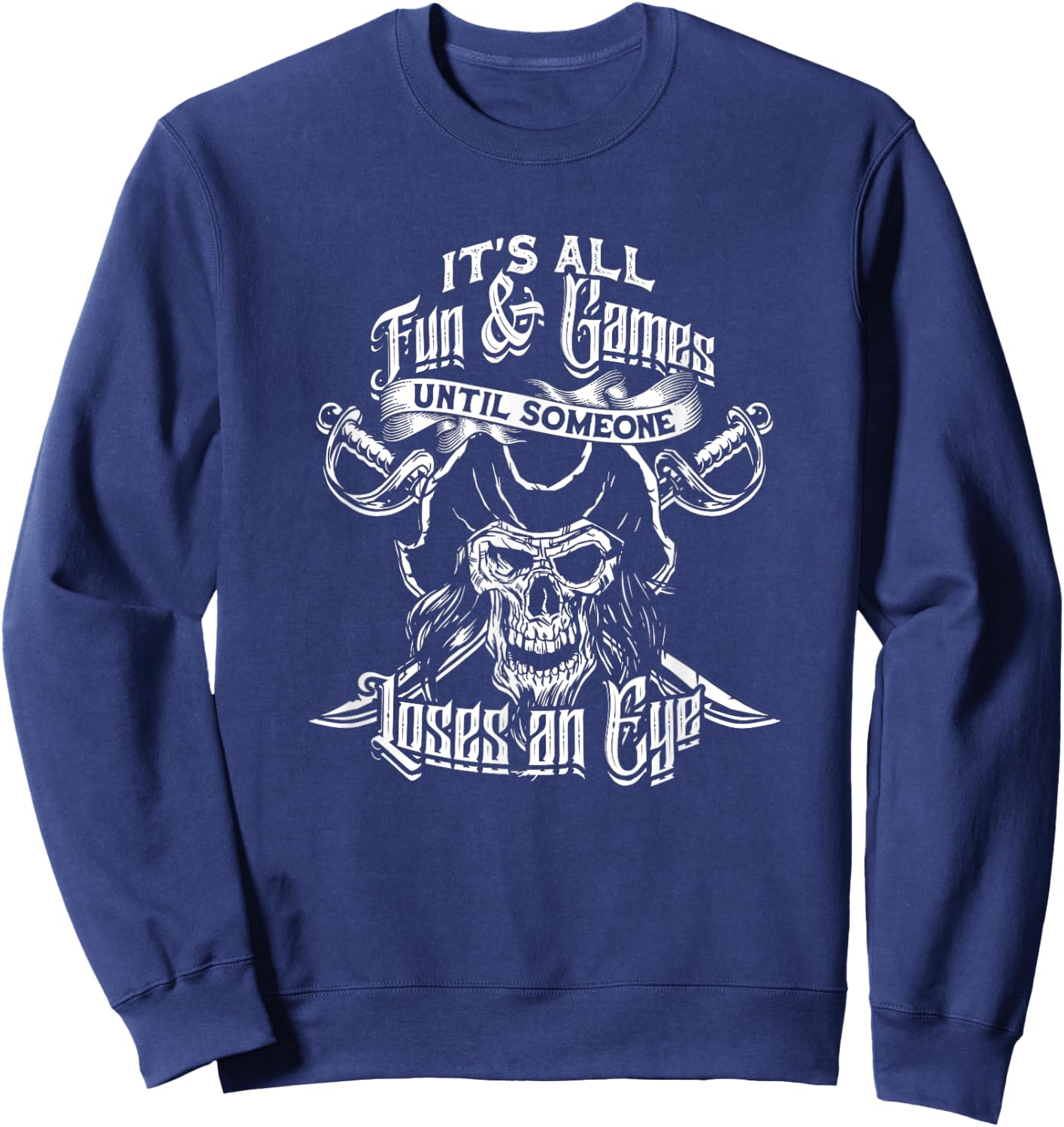 It's all fun & games until someone loses an eye - Eyes Sweatshirt - Sweatshirt | Navy