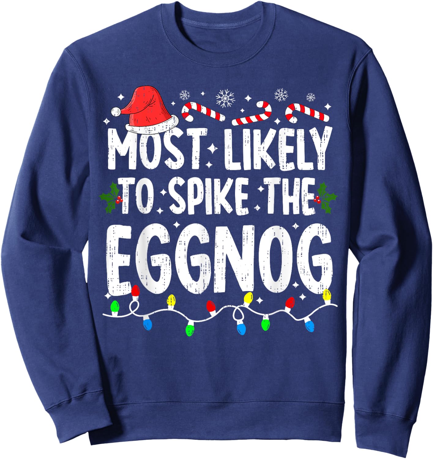 Most Likely Spike Eggnog Christmas Xmas Family Matching Sweatshirt - Sweatshirt | Navy