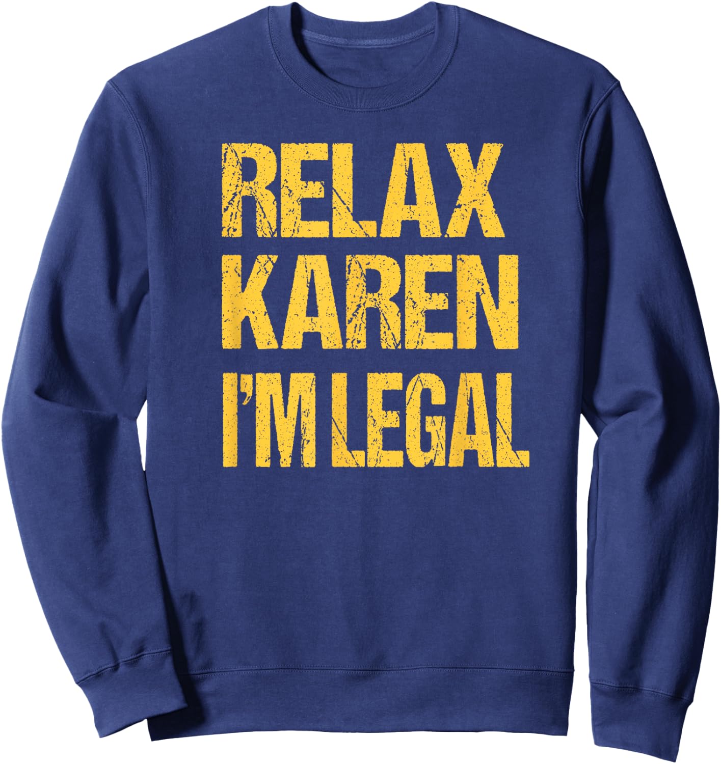 Relax Karen I'm Legal - Black Casual Modern Letter Print - Small Sweatshirt - Sweatshirt | Navy