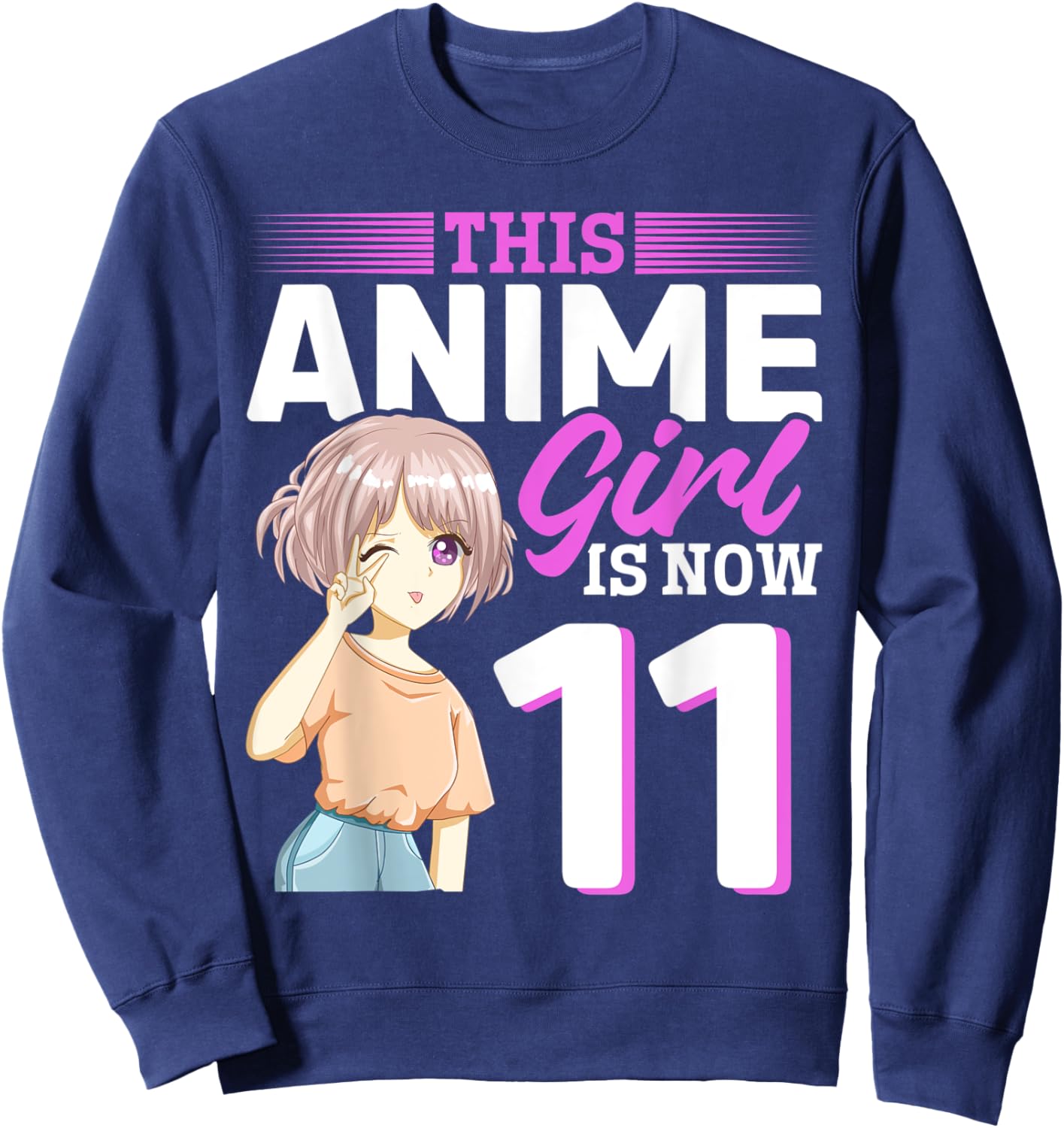 This Anime Girl Is Now 11 Years Old Anime 11 th Birthday Sweatshirt - Sweatshirt | Navy
