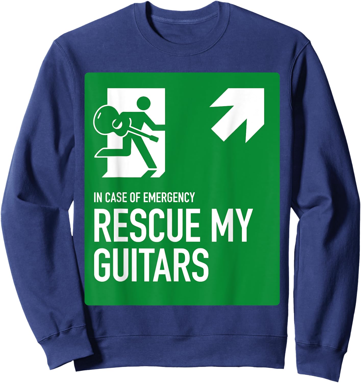 In Case Of Emergency Rescue My Guitars For Guitar Lovers Sweatshirt - Sweatshirt | Navy