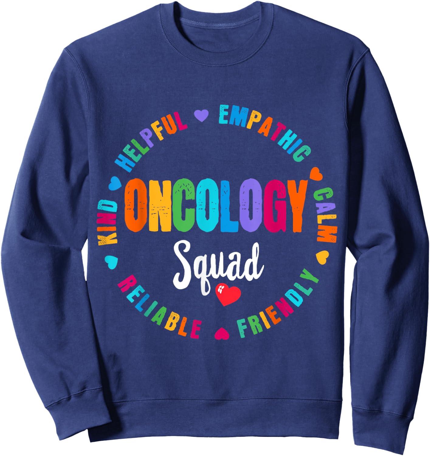 Oncology Squad Nurse Team Registered Nursing Sweatshirt - Sweatshirt | Navy