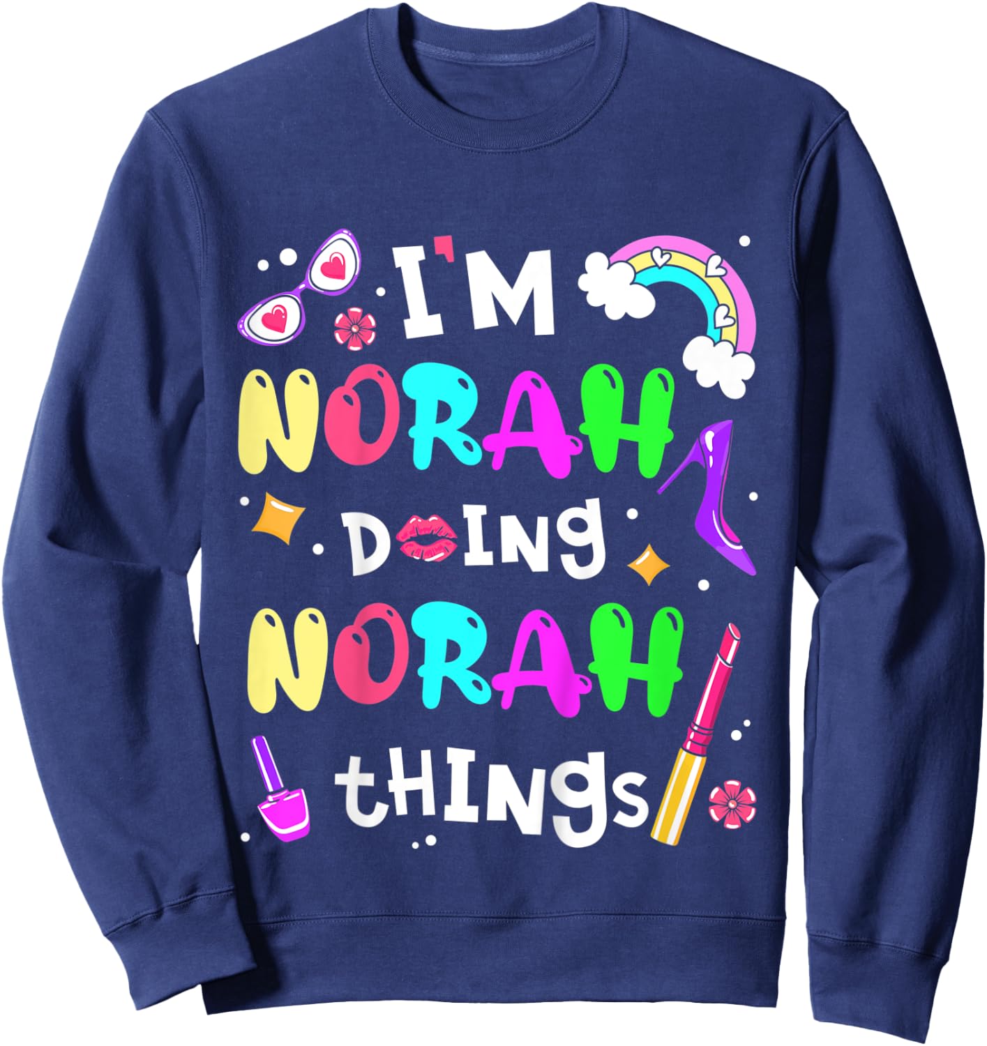 Kids I'm Norah Doing Norah Things Cute Girls Personalized Name Sweatshirt - Sweatshirt | Navy