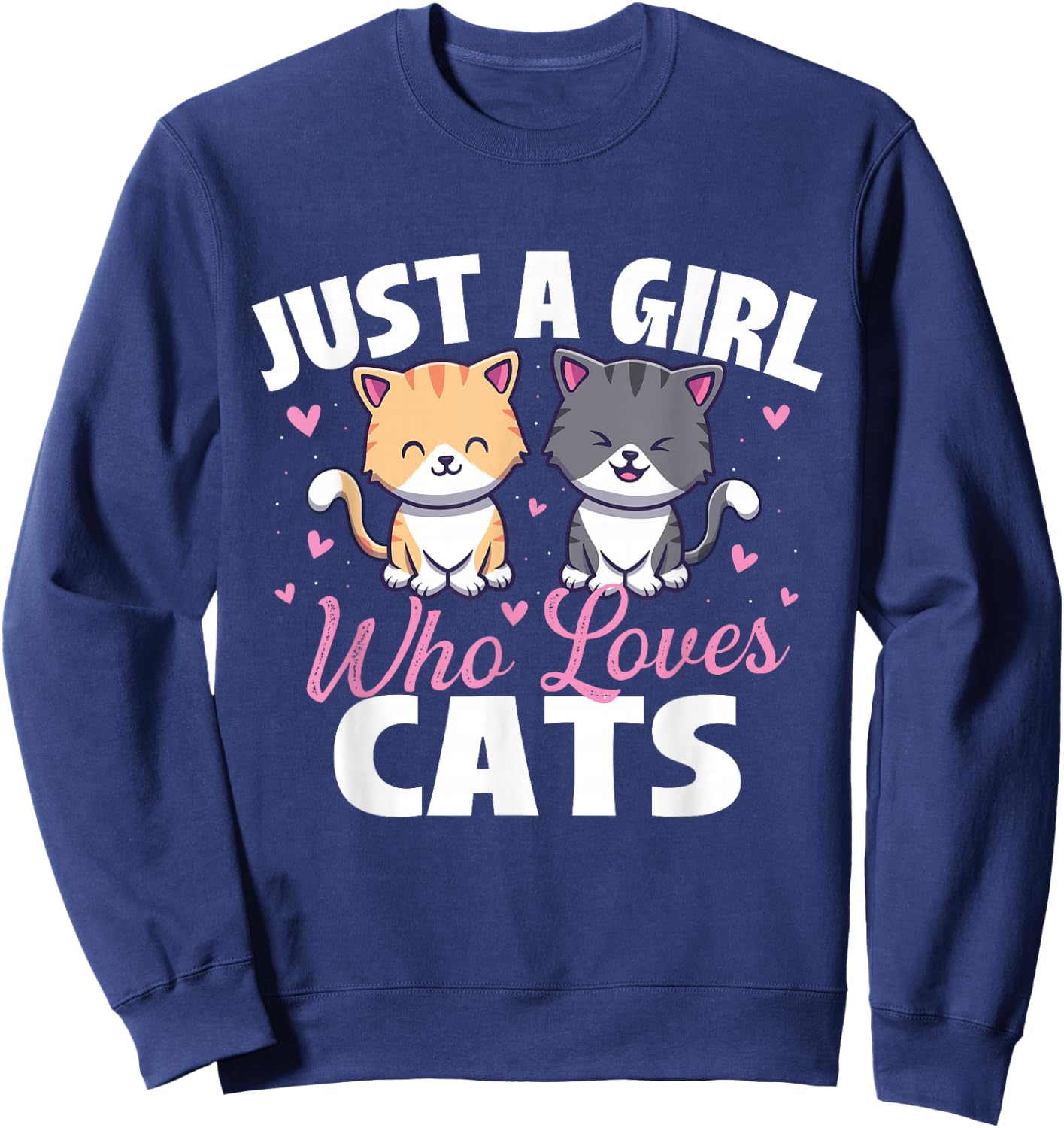Just A Girl Who Loves Cats - Cat Owner Animal Lover Kitty Sweatshirt - Sweatshirt | Navy