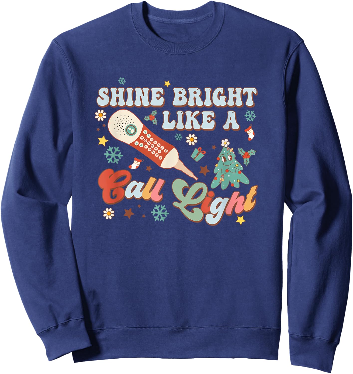 Christmas Xmas Nurse Nursing Shines Bright Like A Call Light Sweatshirt - Sweatshirt | Navy