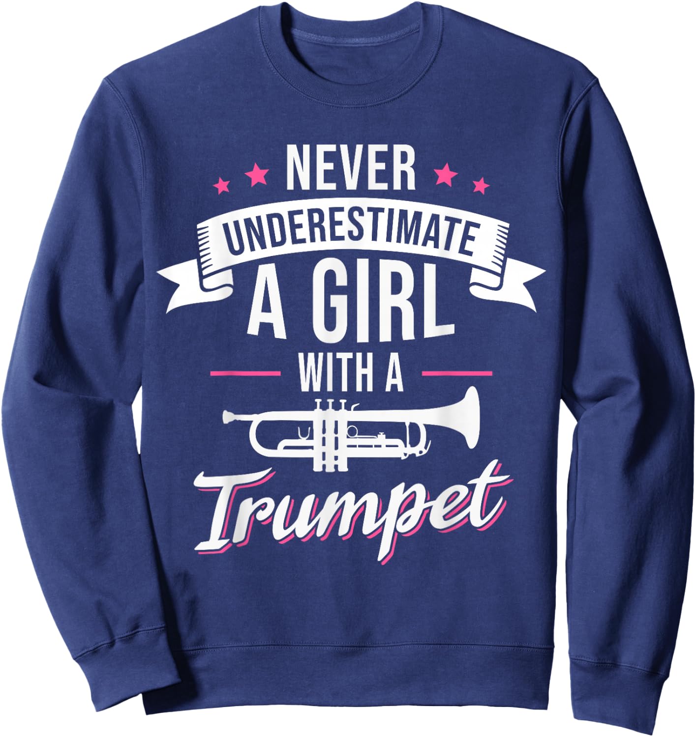 Never Underestimate A Girl With A Trumpet Sweatshirt - Sweatshirt | Navy