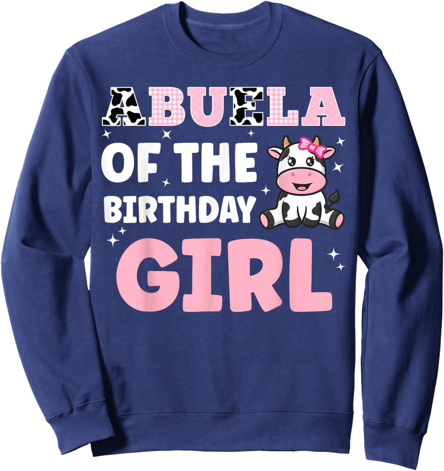 Matching Farm Cow Birthday Abuela Of The Birthday Girl Sweatshirt - Sweatshirt | Navy