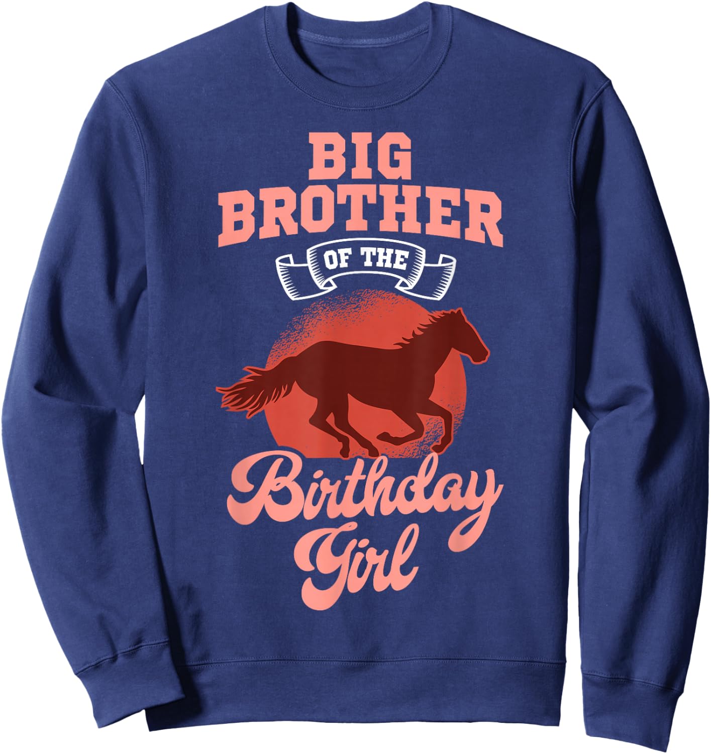 Big Brother Of The Birthday Girl Horse Family Bday Sweatshirt - Sweatshirt | Navy