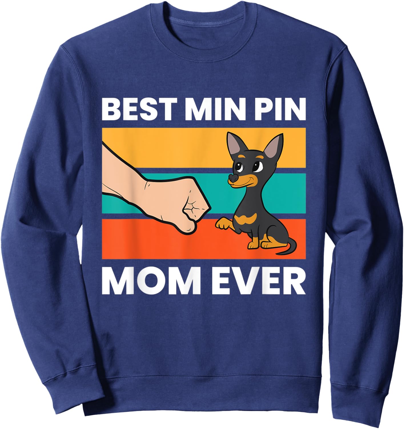 Miniature Pinscher Dog Owner Mom Best Min Pin Mom Ever Men Women Kids Sweatshirt - Sweatshirt | Navy