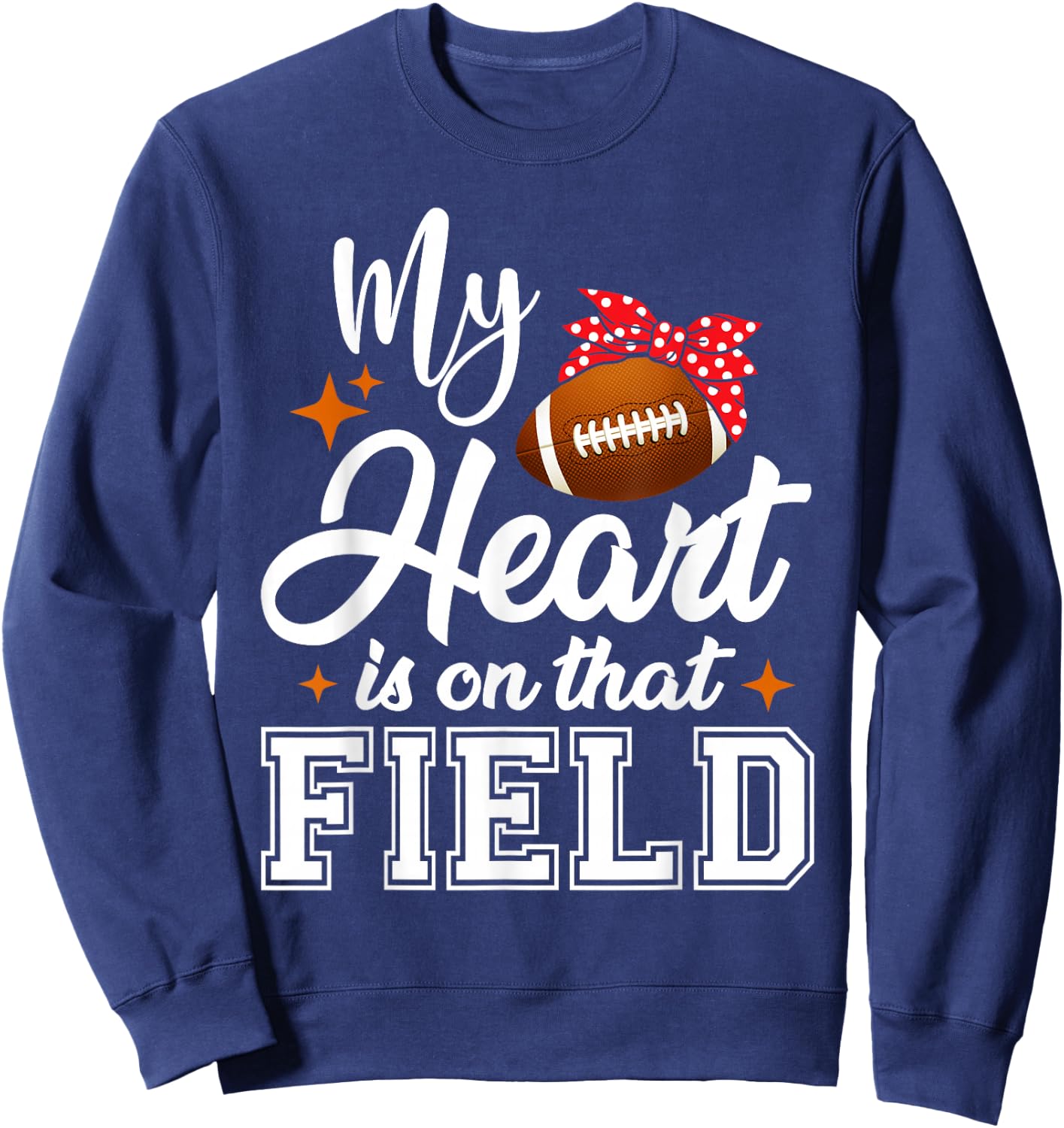 My Heart is on That Field Football Mom Sweatshirt - Sweatshirt | Navy