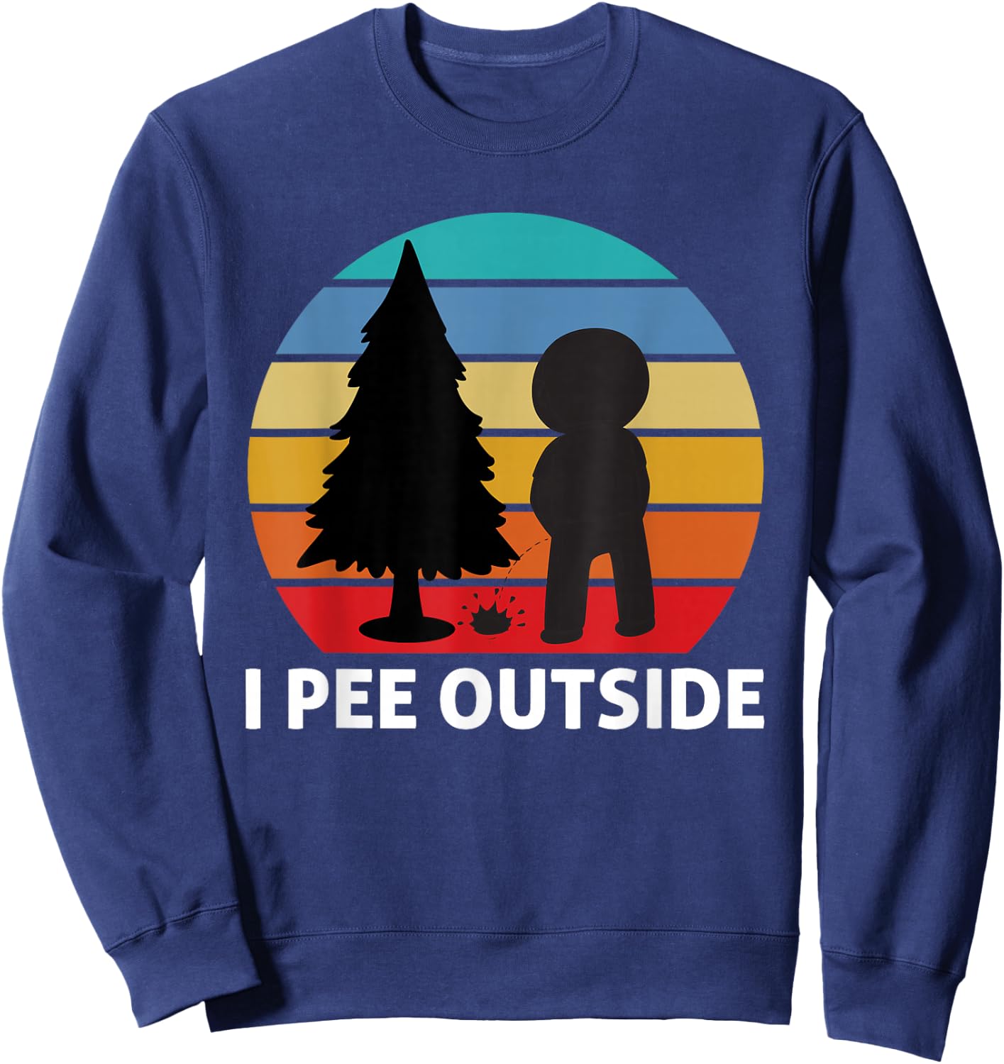 Funny Camping Quote -Adults Black Short Sleeve Classic Fit Small I Pee Outside Camping Sweatshirt - Sweatshirt | Navy