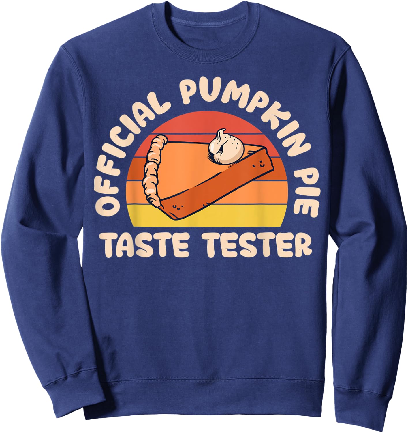 Retro Official Pumpkin Pie Taste Tester Funny Thanksgiving Sweatshirt - Sweatshirt | Navy