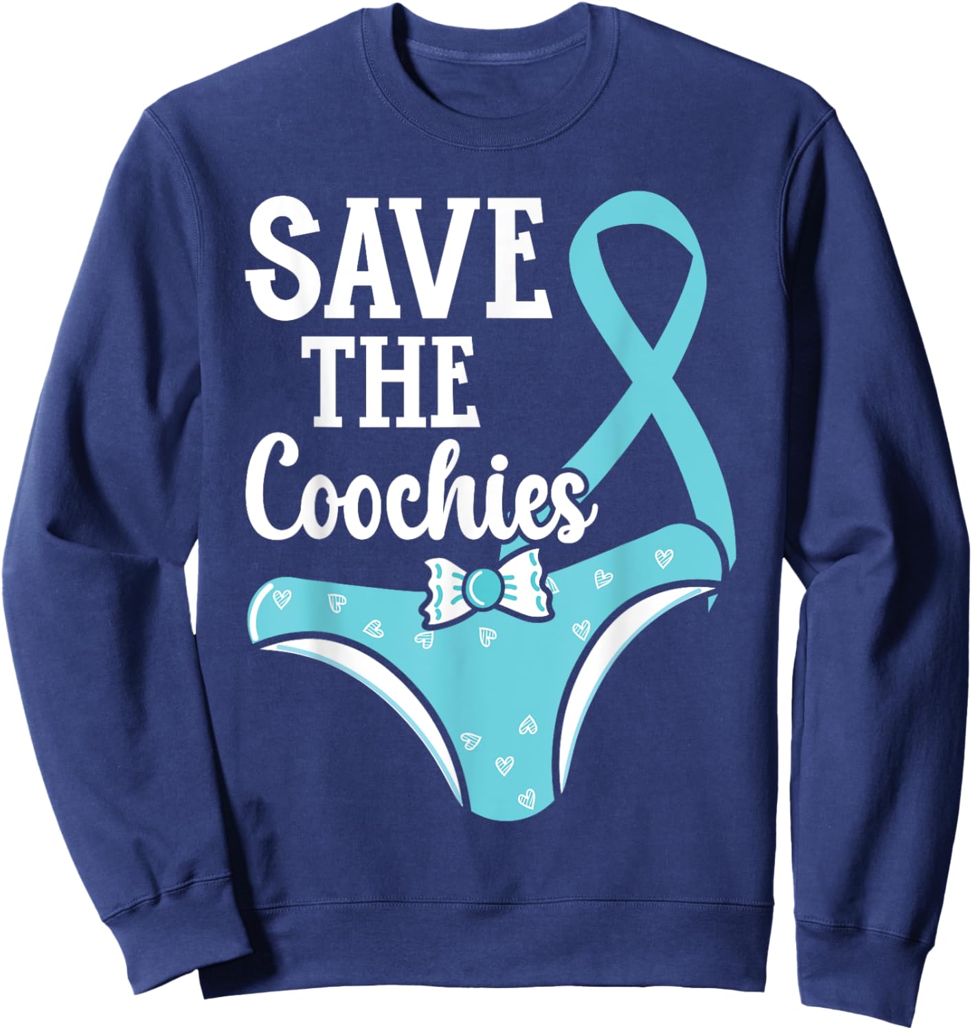 Save The Coochies Cervical Cancer Awareness Month Sweatshirt - Sweatshirt | Navy