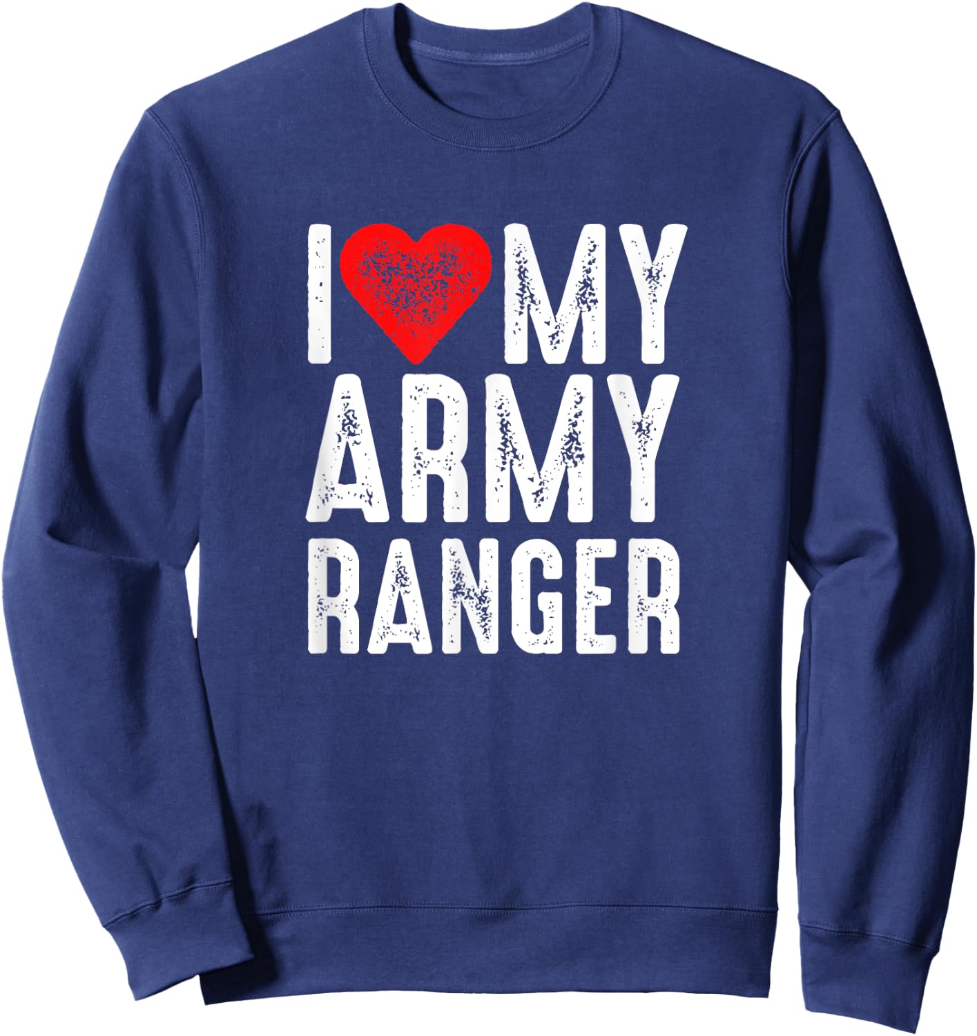 I Love My Army Ranger Sweatshirt - Sweatshirt | Navy