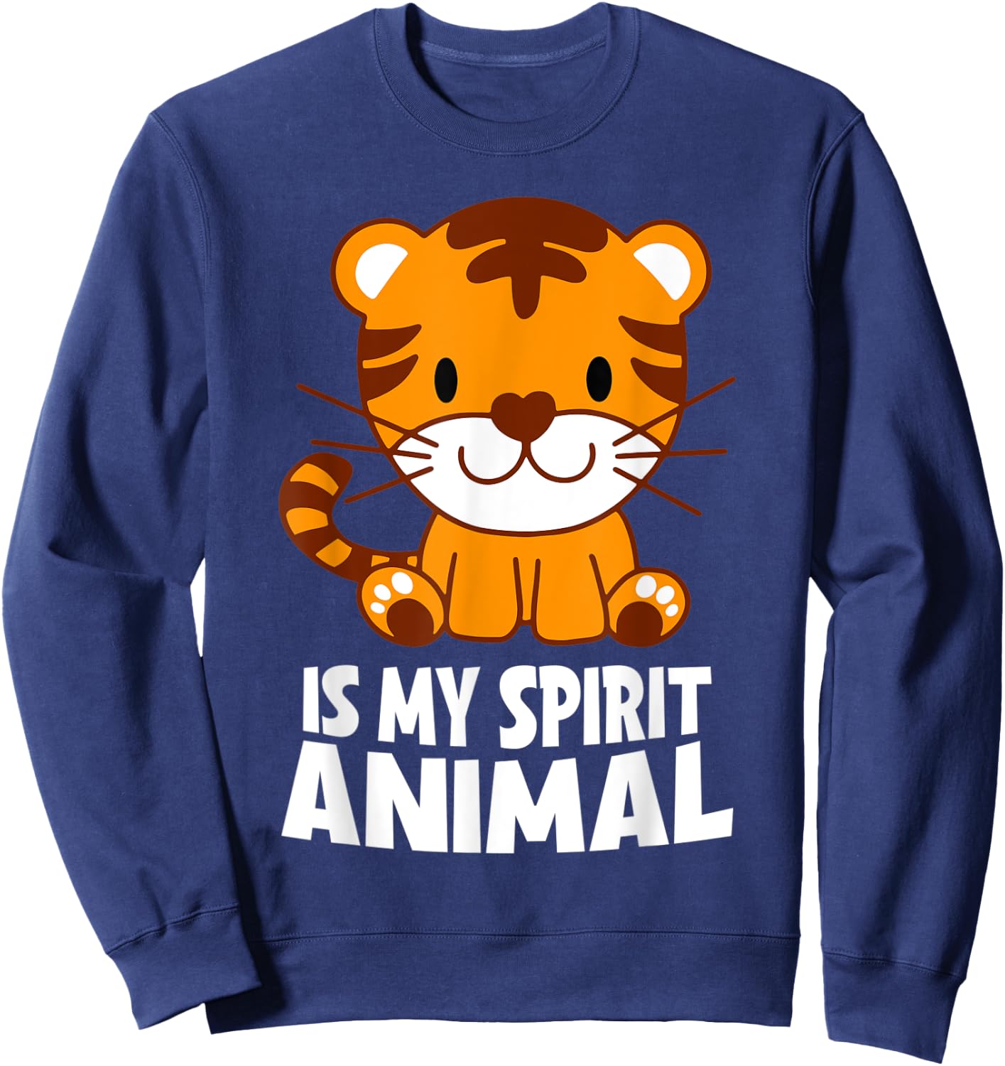 Tiger Is My Spirit Animal I Little Tiger I Kids Tiger Sweatshirt - Sweatshirt | Navy