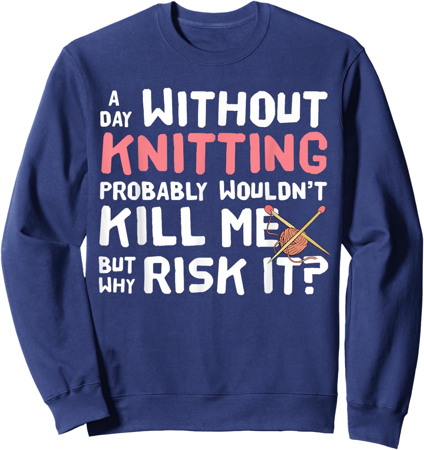 Knitting Yarn Crafts Fiber Arts - Sew Funny Sweatshirt - Sweatshirt | Navy