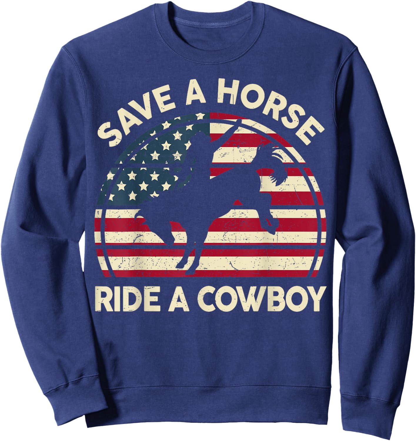 Funny Save A Horse Ride Cowboy-Shirt Men Women Western Rodeo Sweatshirt - Sweatshirt | Navy