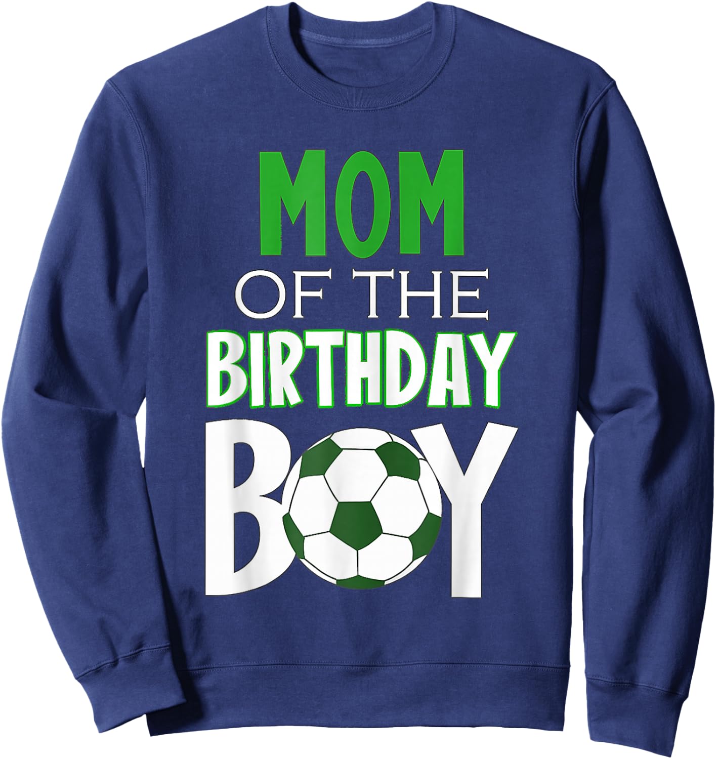 Mom of the Birthday Boy Soccer Mom Sweatshirt - Sweatshirt | Navy