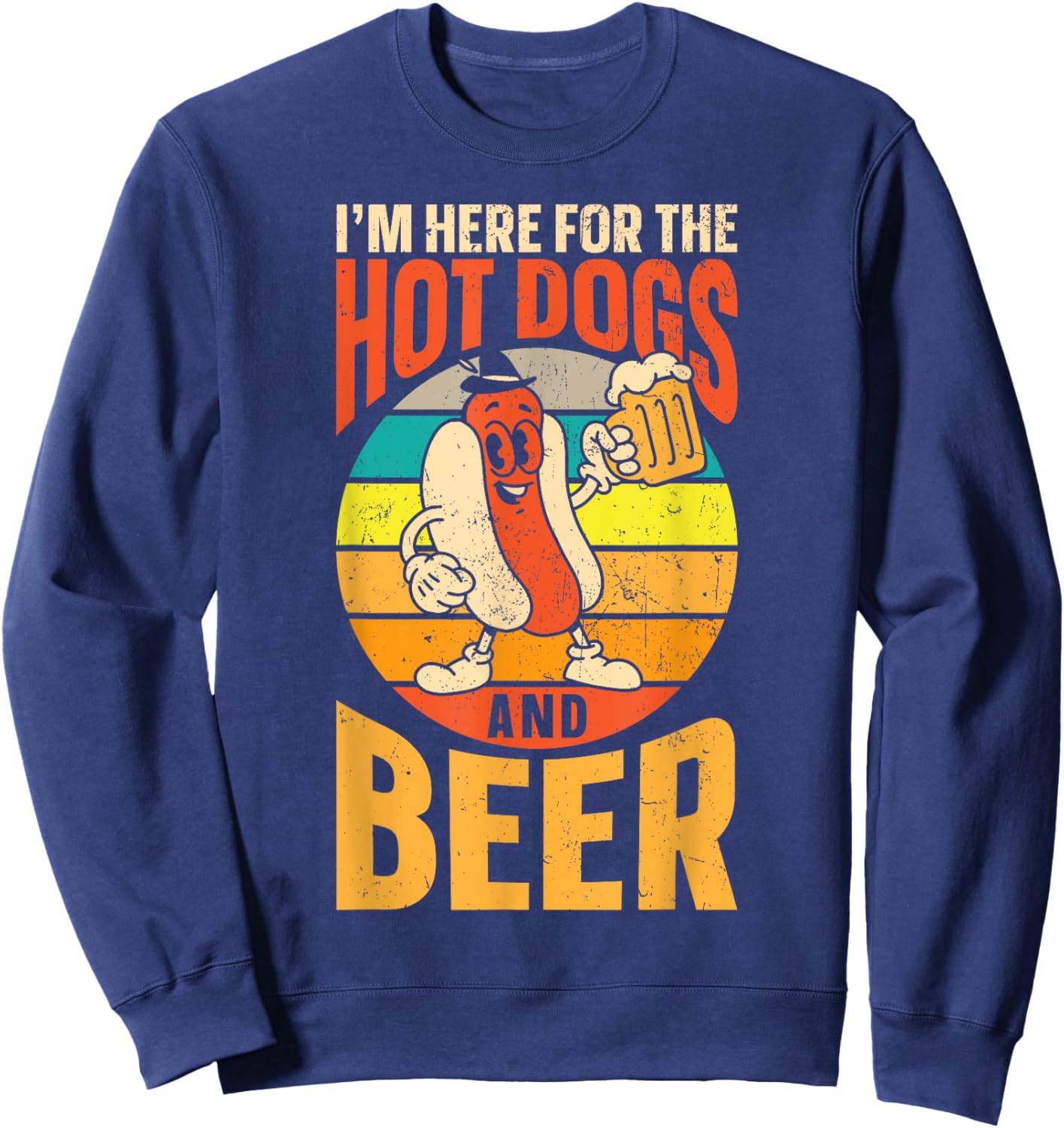 Hot Dog Adult Beer Retro I'm Here For The Hot Dogs And Beer Sweatshirt - Sweatshirt | Navy