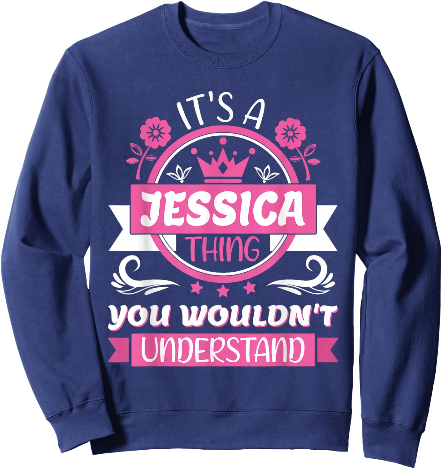 Jessica Name | It's a Jessica Thing You Wouldn't Understand Sweatshirt - Sweatshirt | Navy