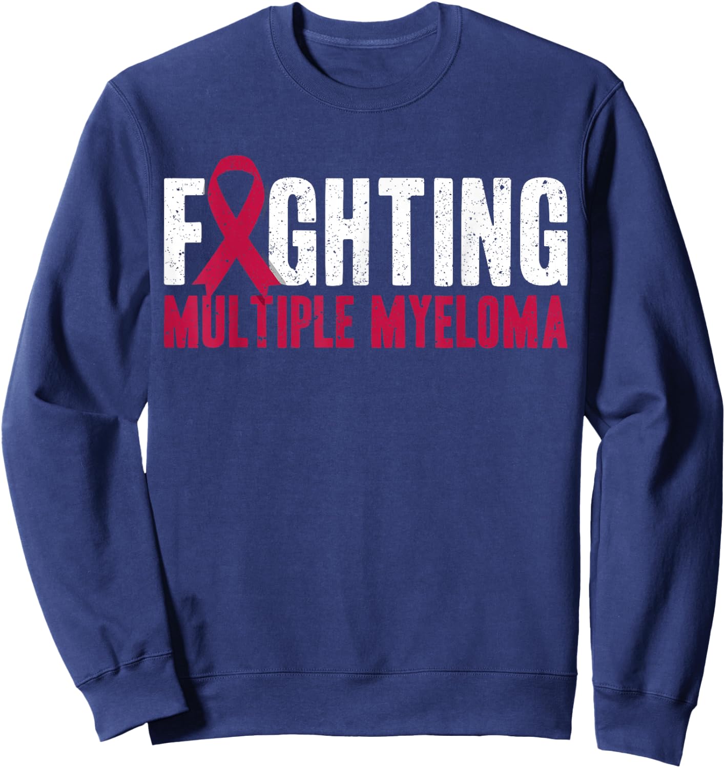 Awareness Fighting Multiple Myeloma Support Sweatshirt - Sweatshirt | Navy
